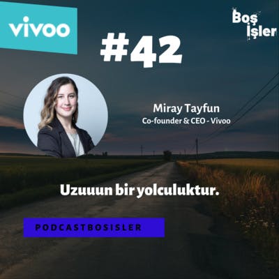 #42 Vivoo Kurucu Ortağı ve CEO’su Miray Tayfun’la sağlıklı yaşam, girişimcilik, yatırım bulma süreçleri, Silikon Vadisi ve çok daha fazlası