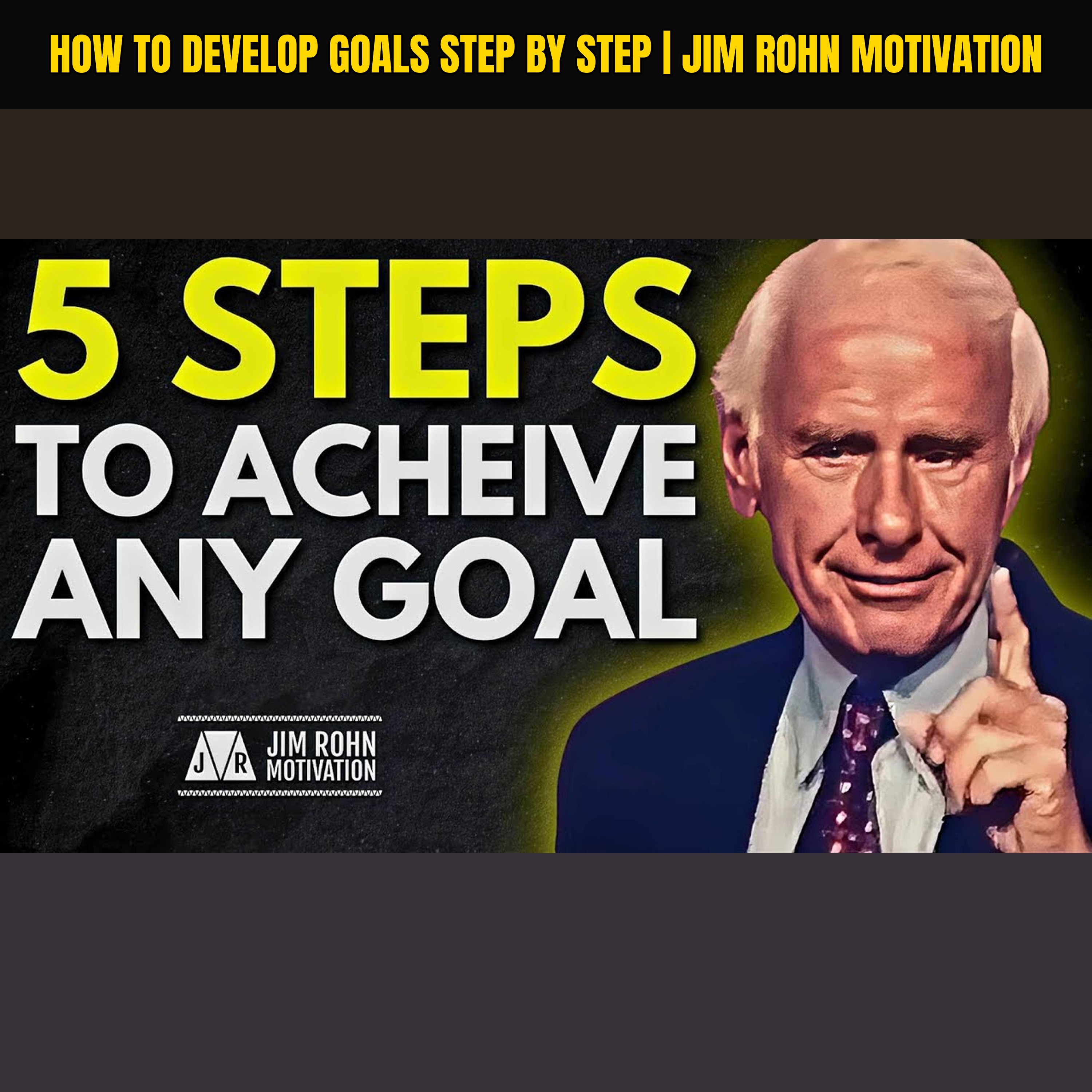How to Develop Goals Step by Step | Jim Rohn Motivation
