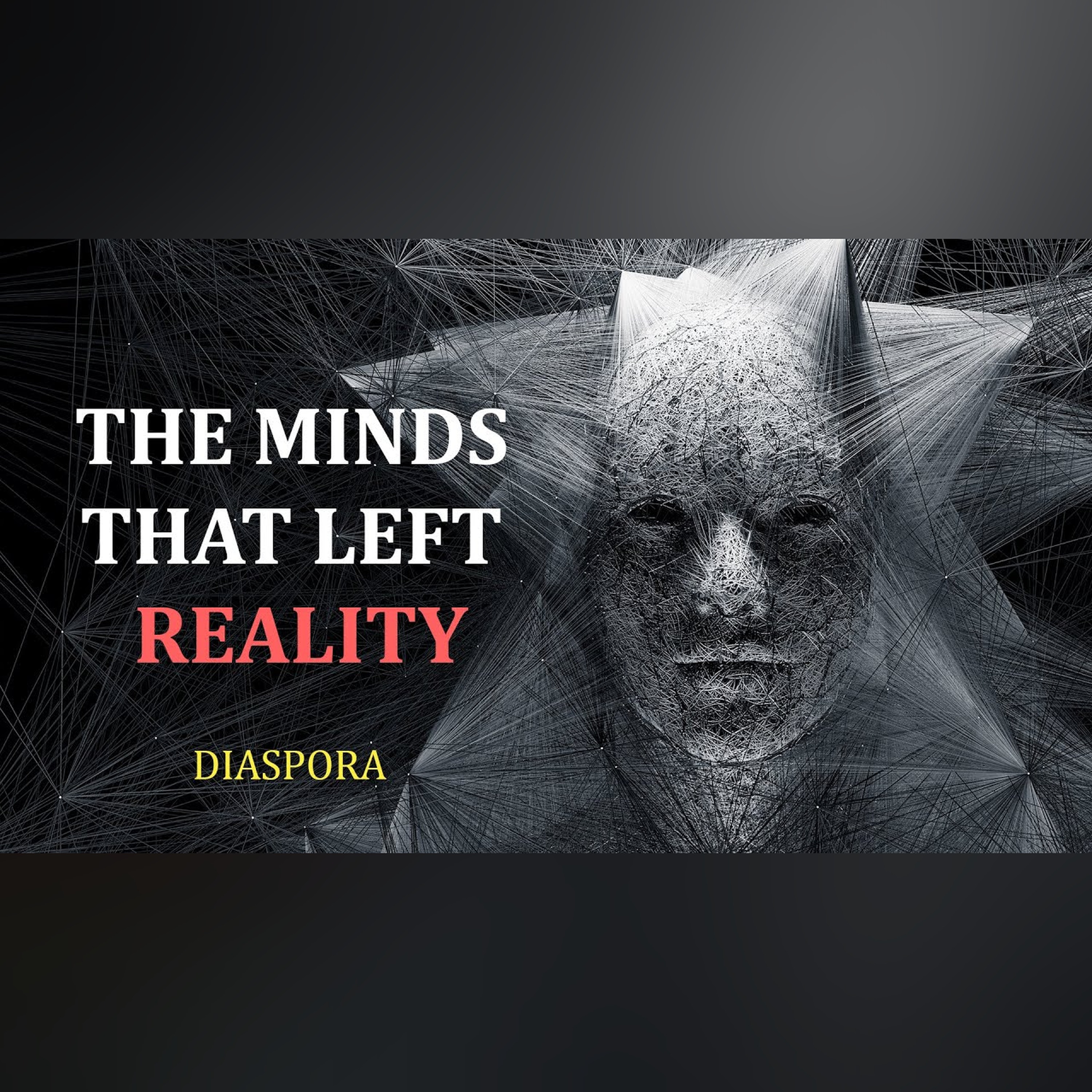 The Minds That Left Reality | Diaspora episode artwork