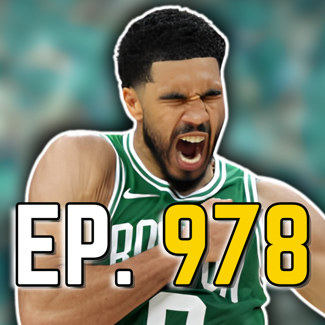 Episode 978: This is How Jayson Tatum Be What the Celtics Need Him to Be episode artwork