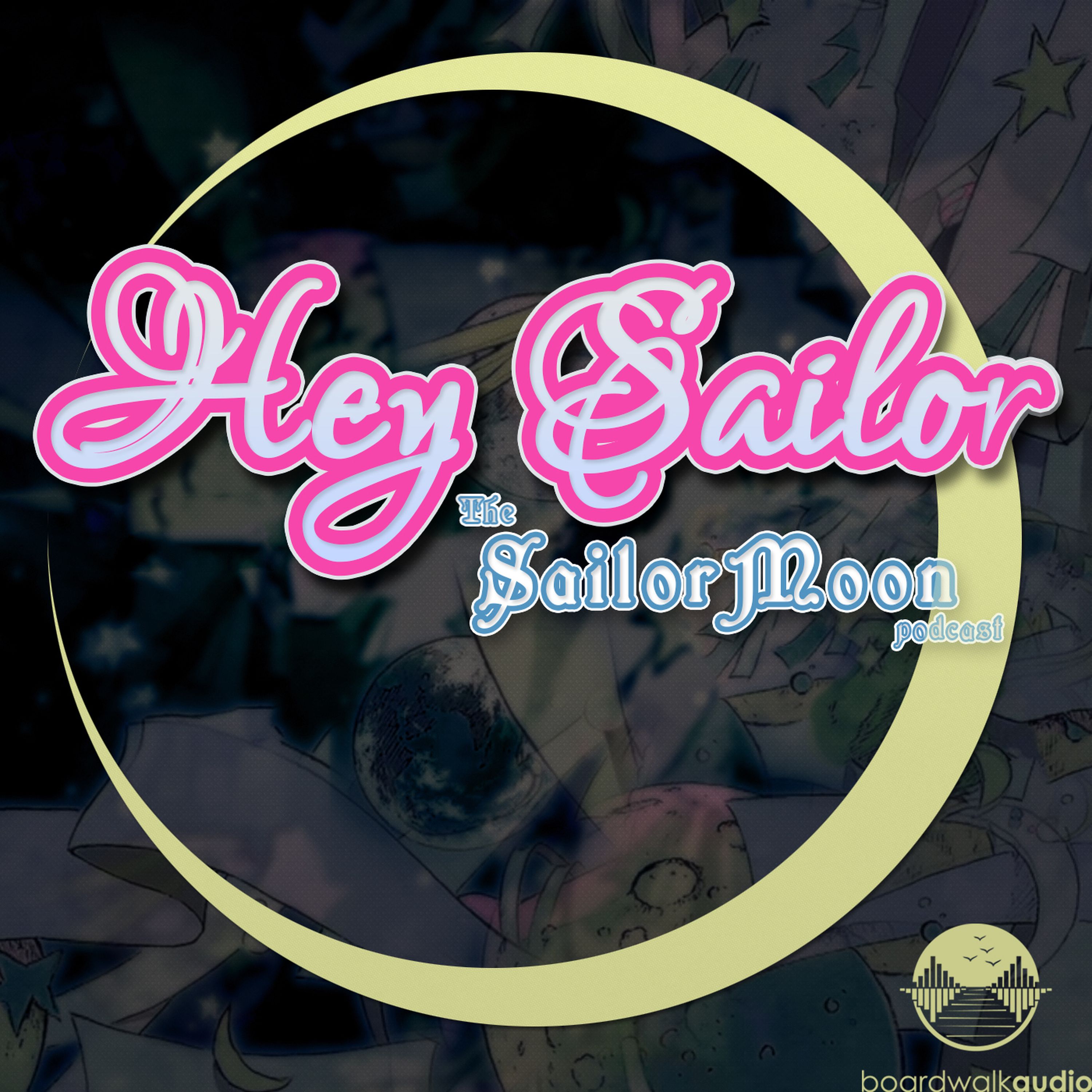 Hey Sailor! The Sailor Moon Podcast