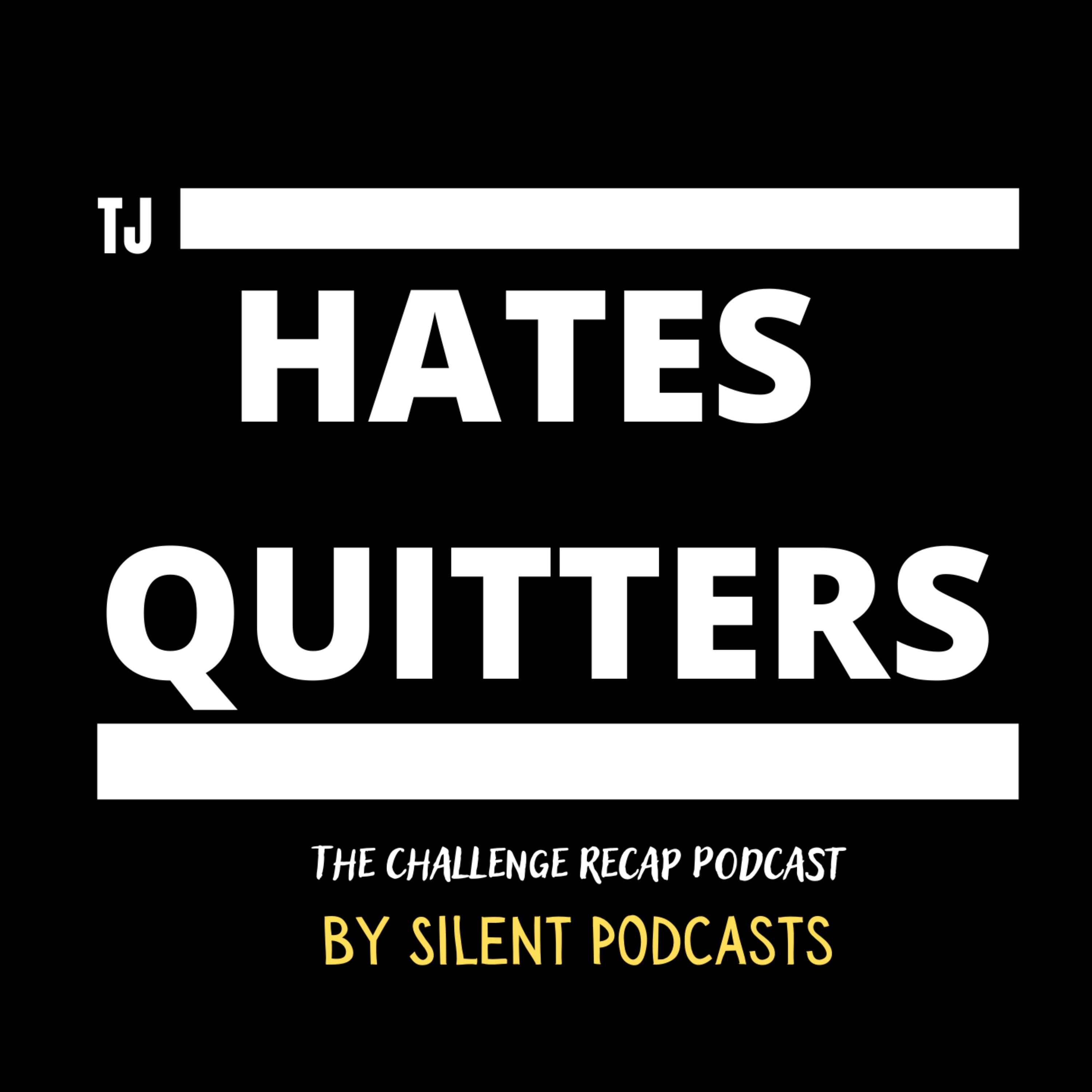 TJ HATES QUITTERS | The Challenge 38 | Episodes 8-10 Recap episode artwork