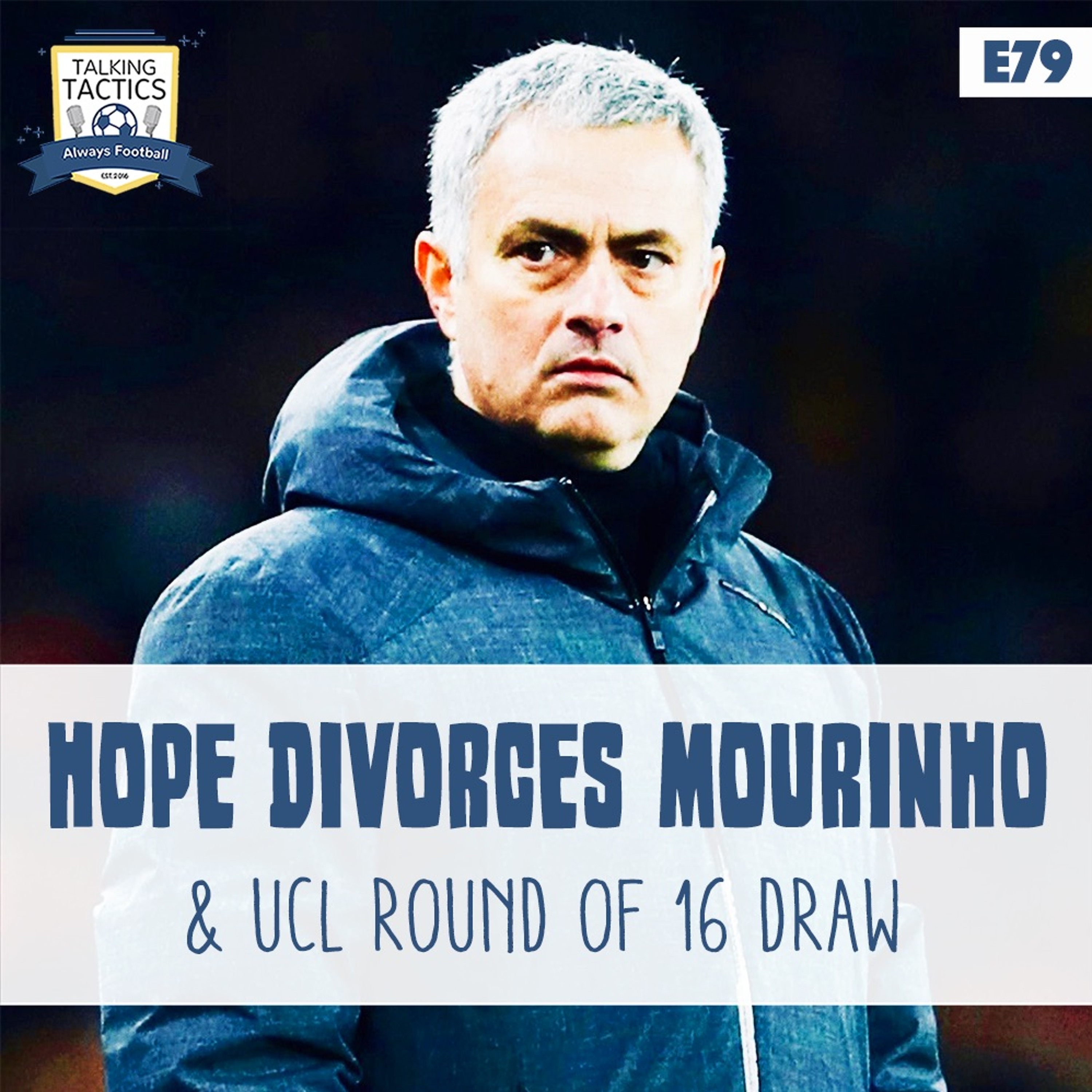 79 | Hope Divorces Mourinho & UCL R16 Draw episode artwork
