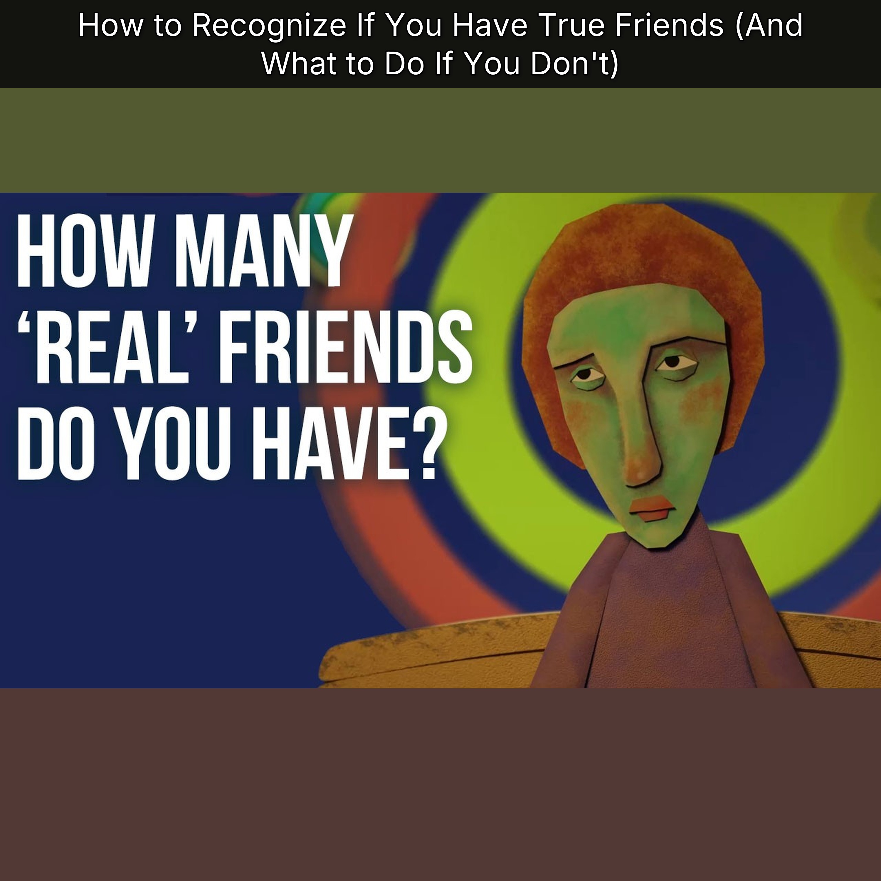 How to Recognize If You Have True Friends (And What to Do If You Don't)