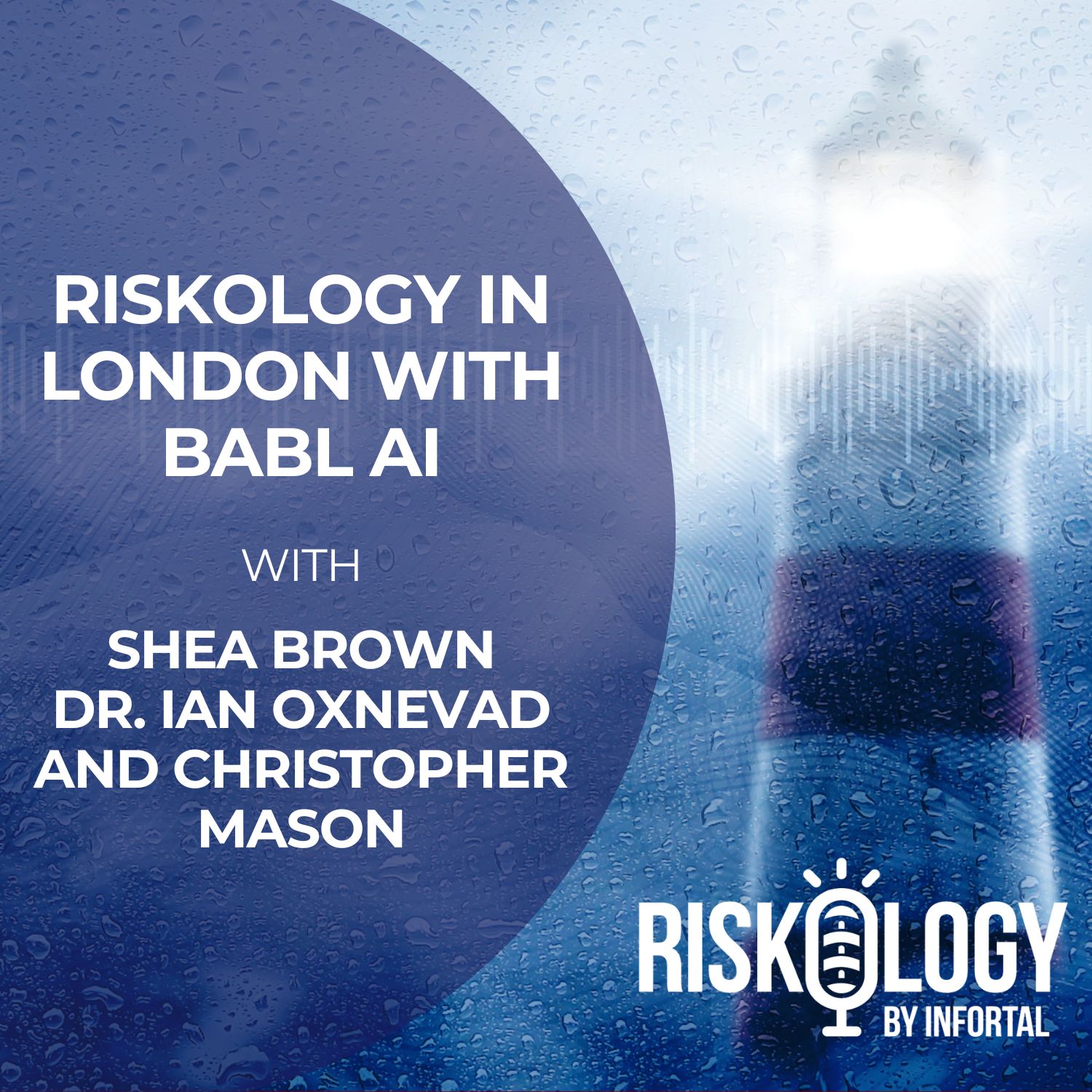 Riskology by Infortal: Episode 35 - Riskology in London with BABL AI episode artwork