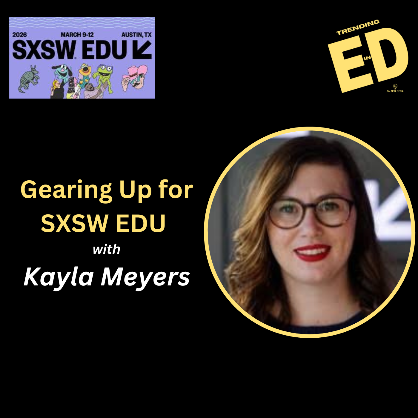 Gearing Up for SXSW EDU with Kayla Meyers