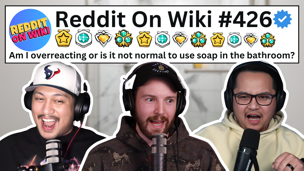 #426: MY Boyfriend DOESN'T USE Soap When He SHOWERS & I Think It's GROSS...AITA?
