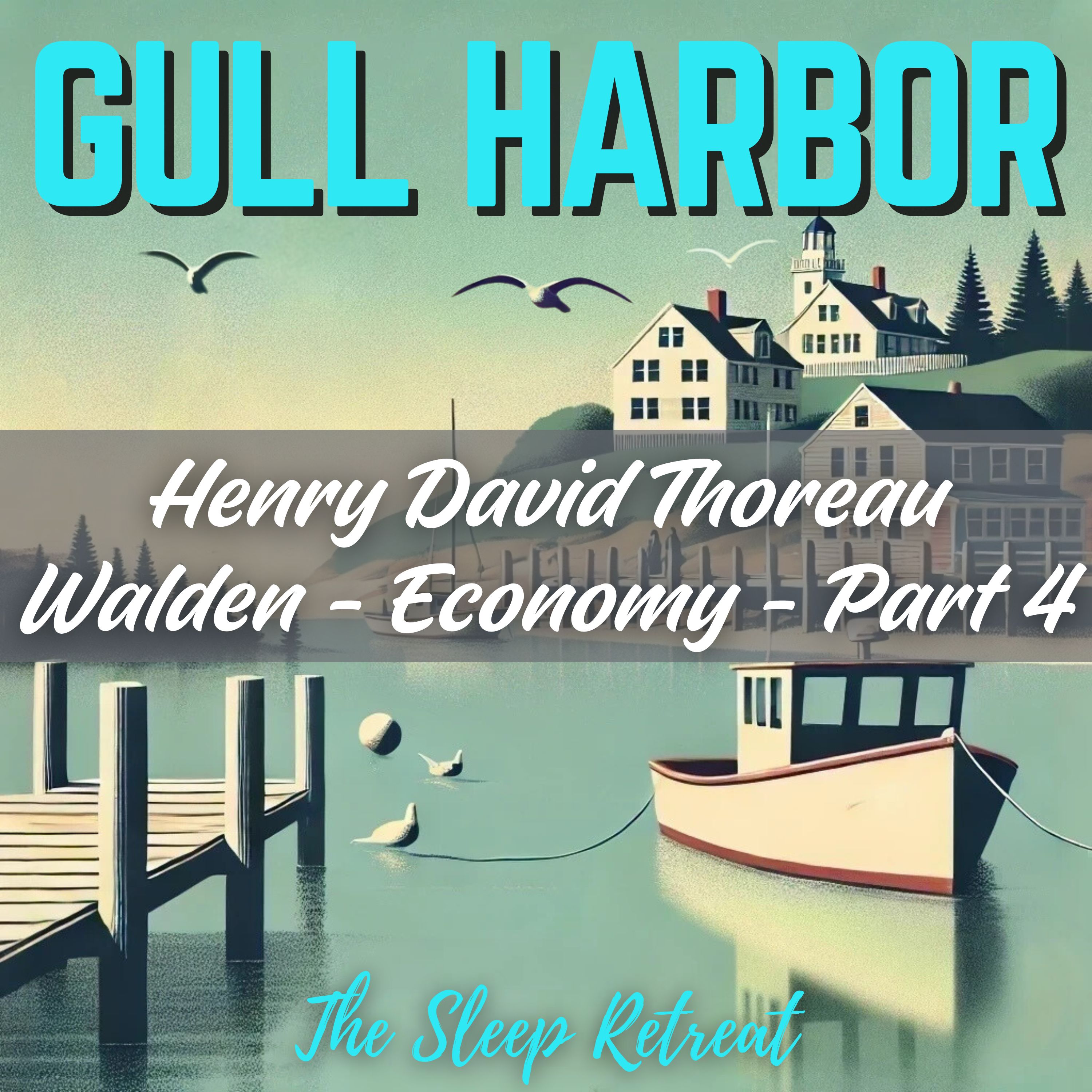 Gull Harbor: Thoreau Calming Reading - Walden Economy Part 4