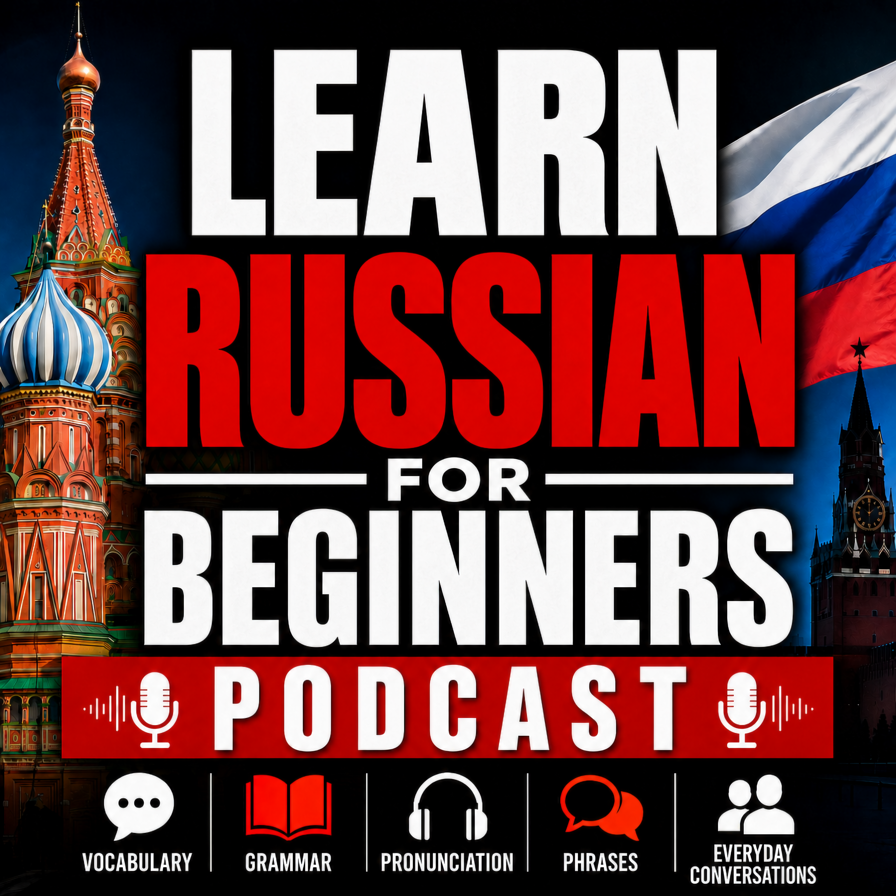 Learn Russian for Beginners Podcast: Learning Basic Russian Language Vocabulary, Grammar, Pronunciation, Phrases, and Everyday Conversations podcast artwork