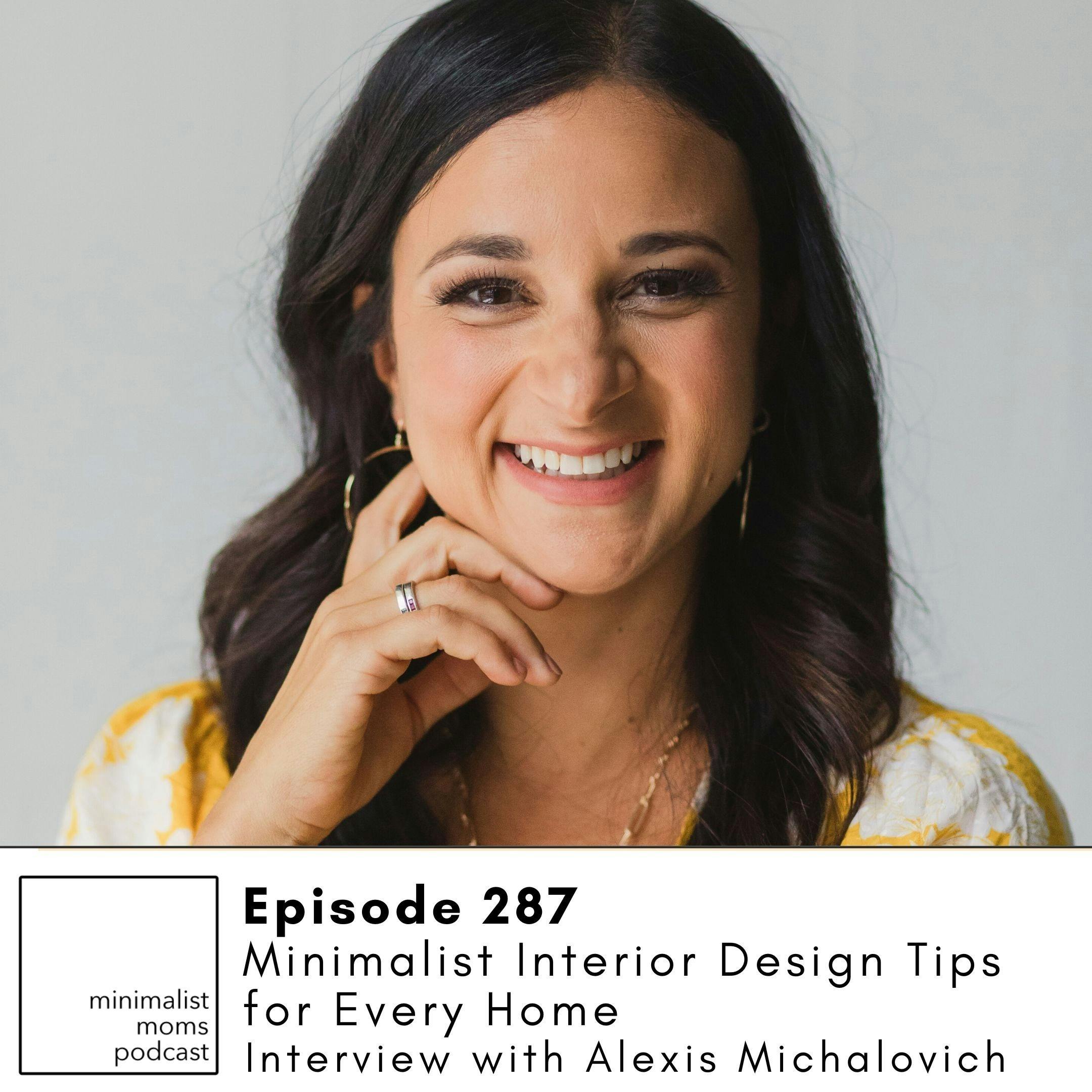 EP287: Minimalist Interior Design Tips for Every Home with Alexis Michalovich