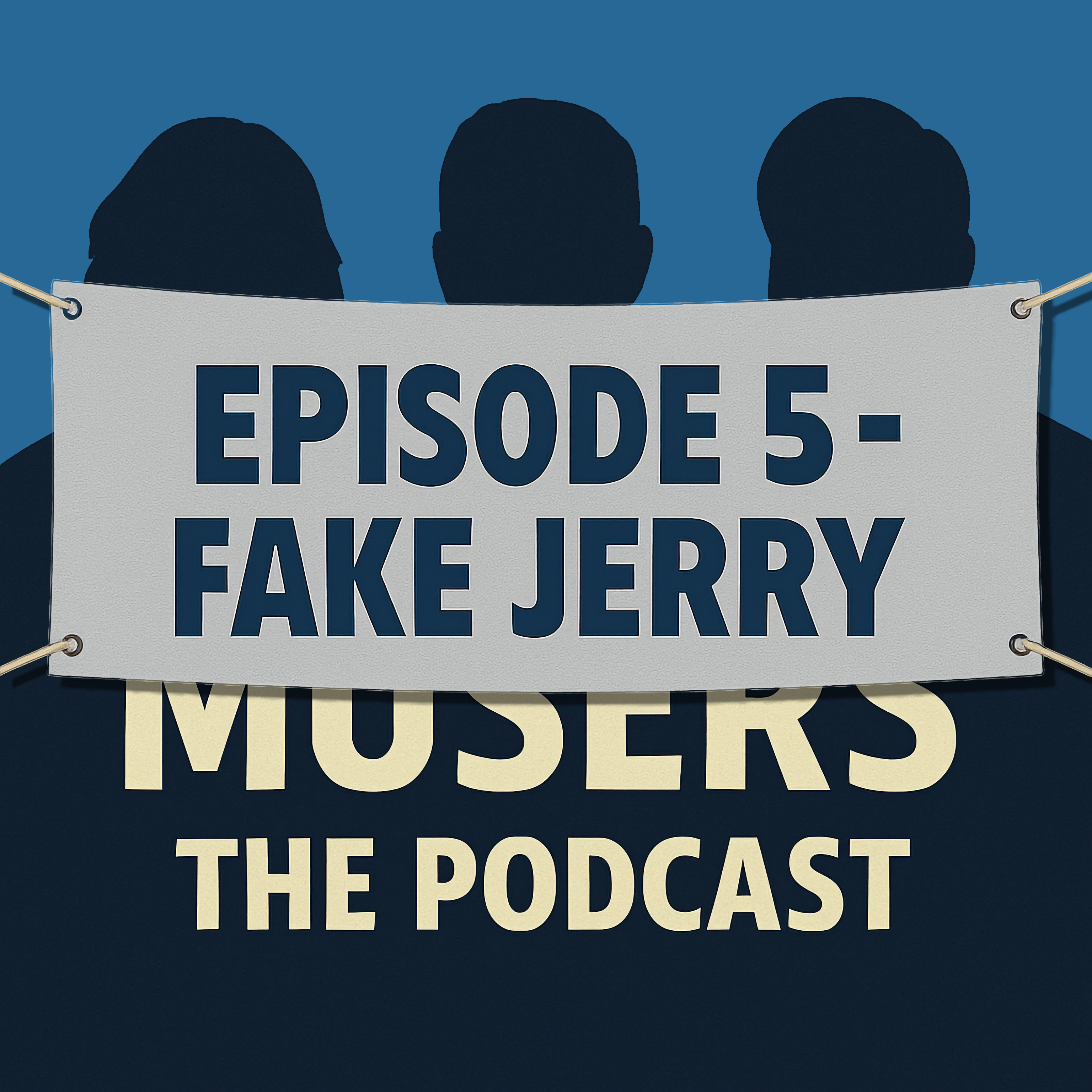 EP5 - "Fake Jerry"