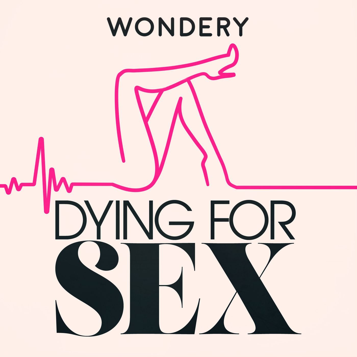 Wondery Presents Dying For Sex