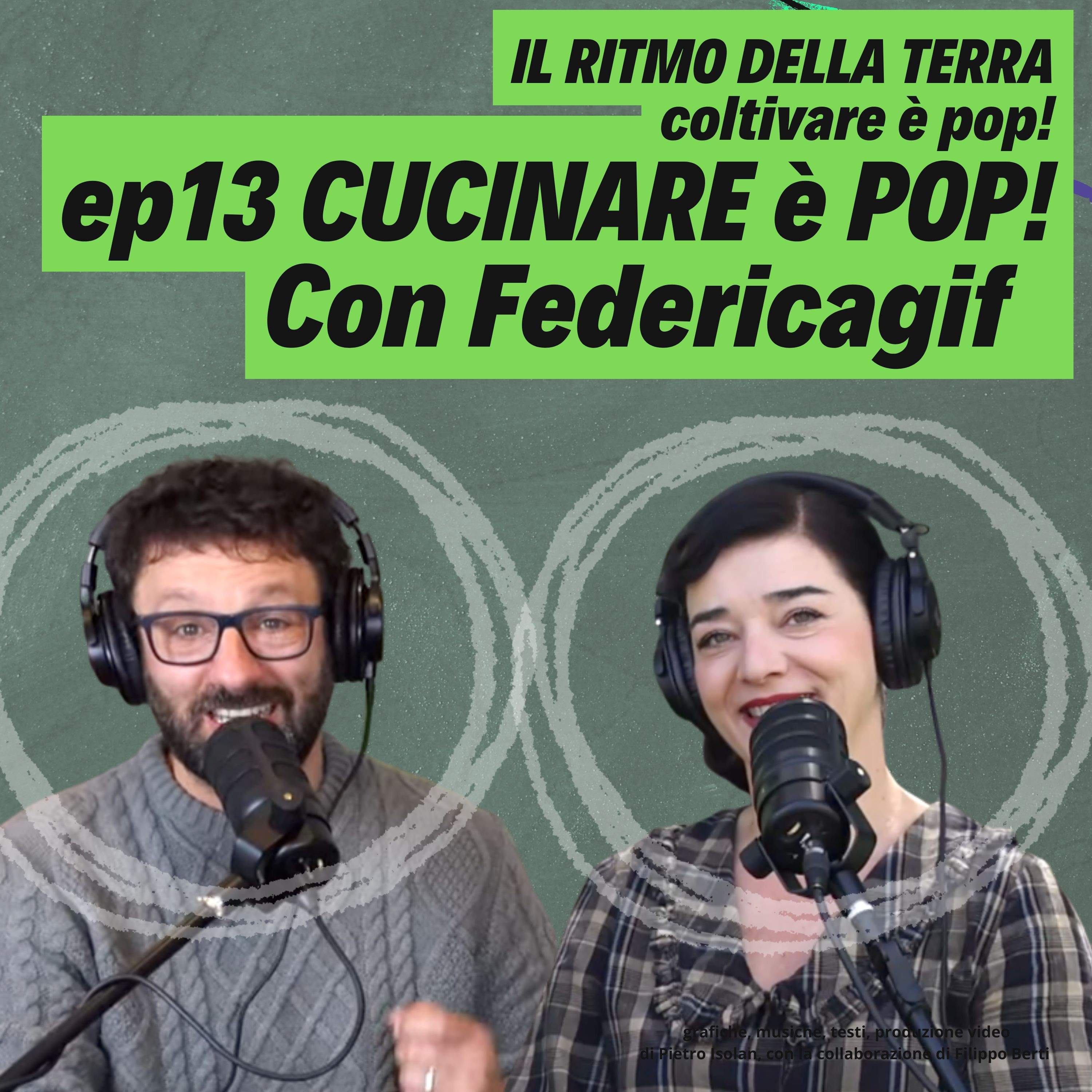 CUCINARE È POP! - con Federicagif - il ritmo della terra - coltivare è pop! ep 13