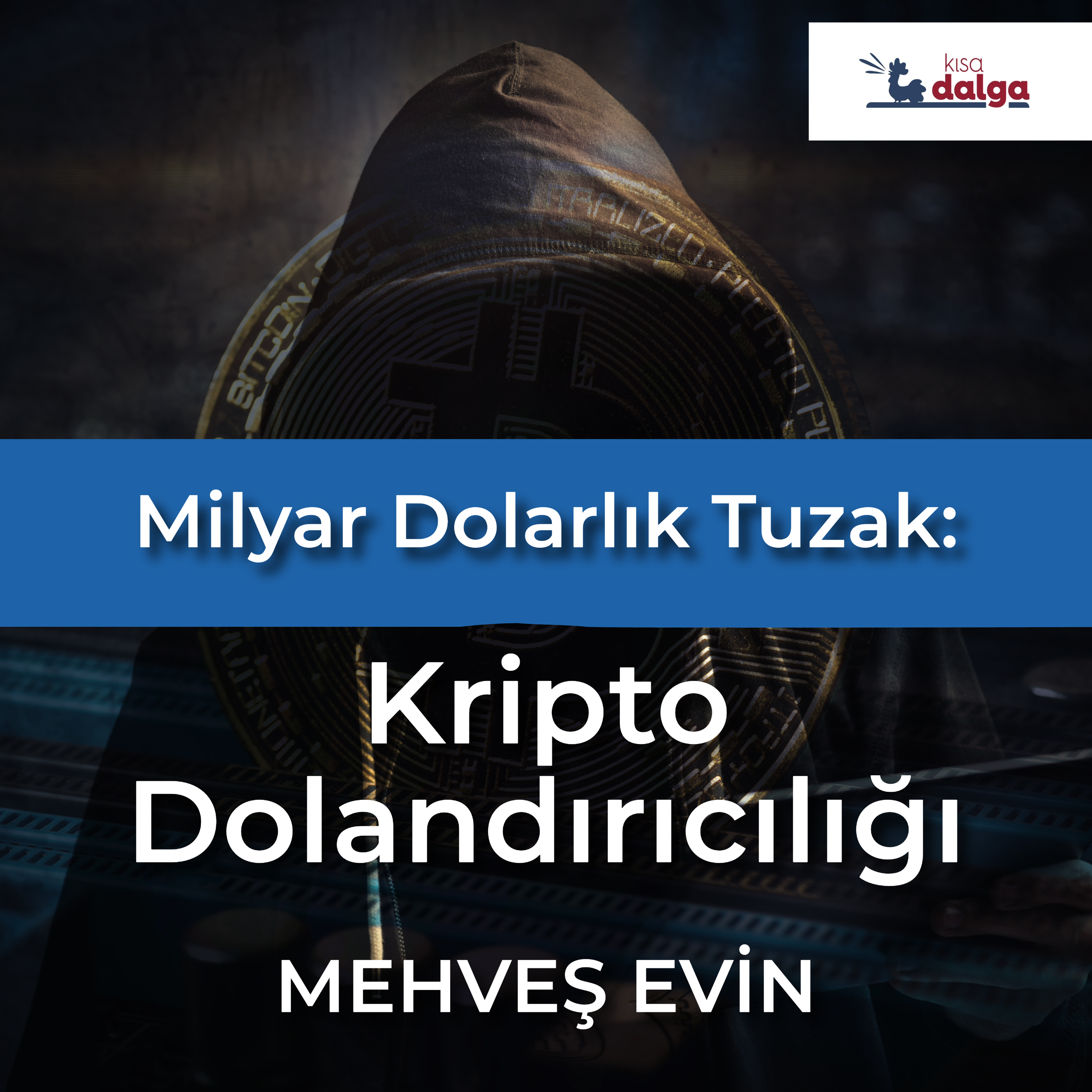 Milyonluk tuzak: Kripto dolandırıcılığının kara yüzü
