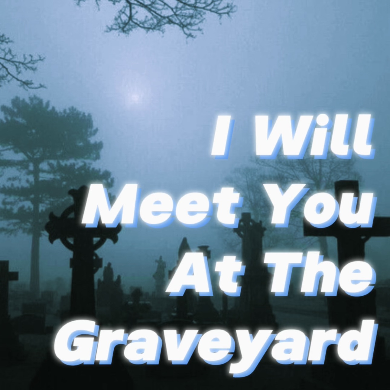 I Will Meet You At The Graveyard episode artwork