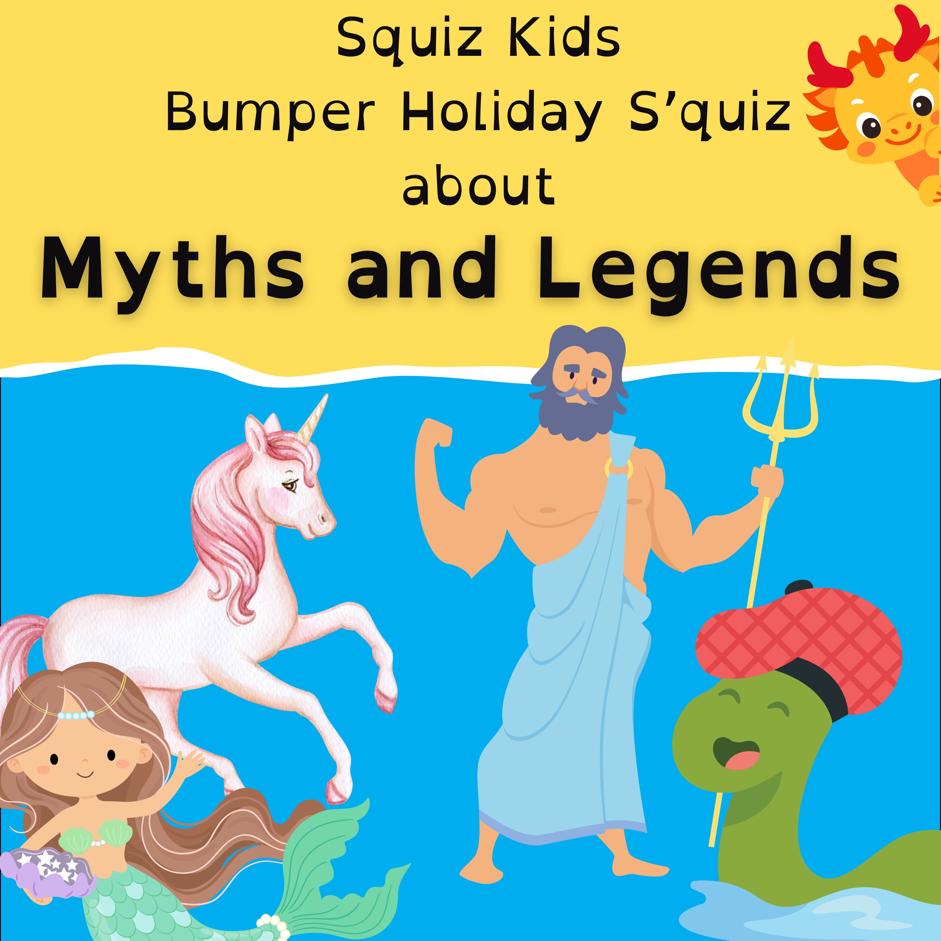 Myths and Legends - Bumper Holiday S'Quiz