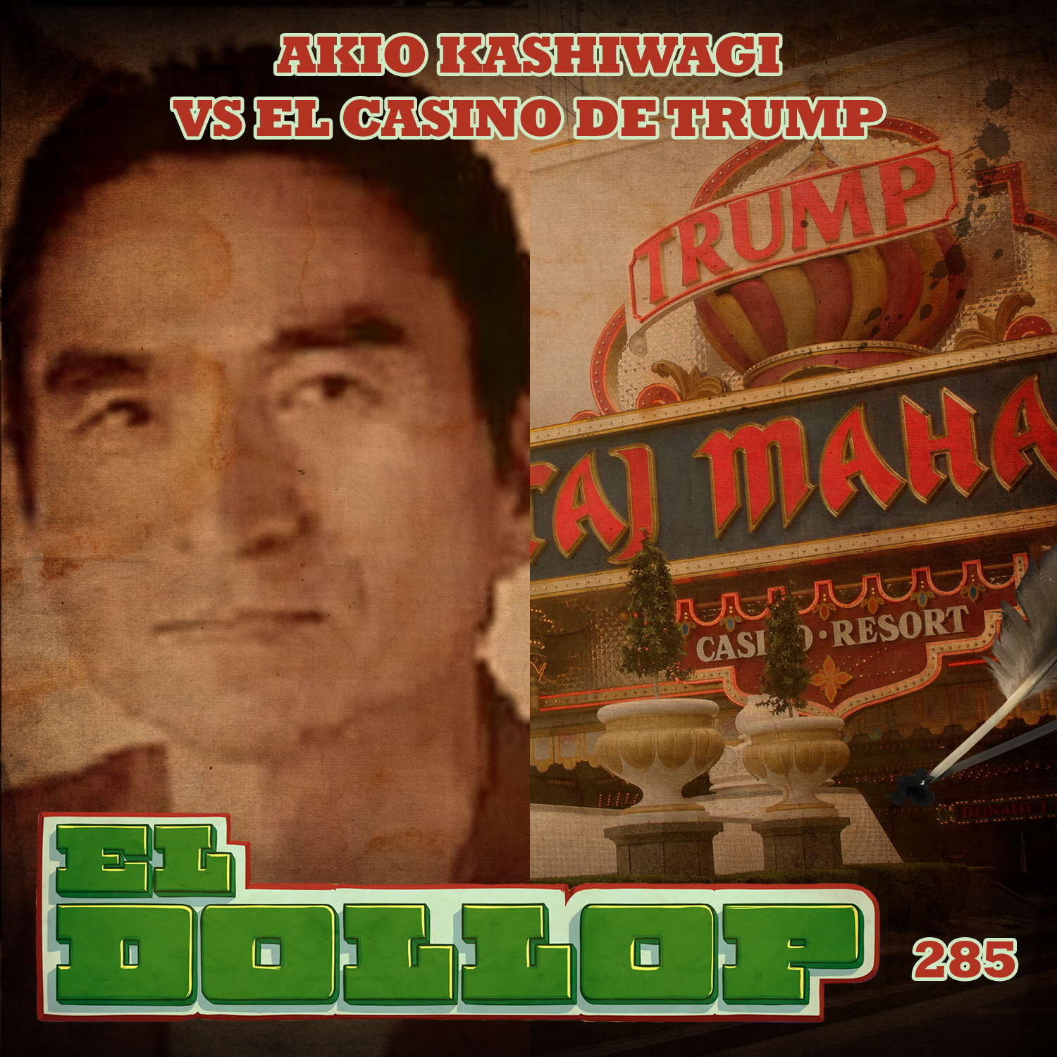 Akio Kashiwagi VS el Casino de Donald Trump E285 | El Dollop episode artwork