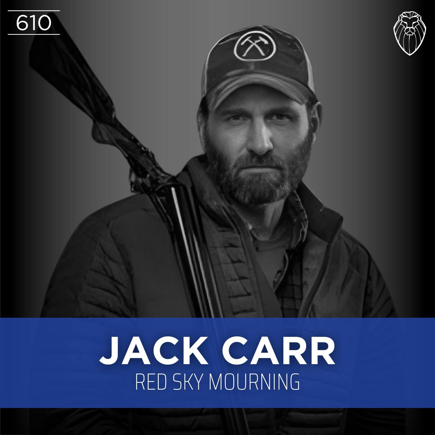 JACK CARR | Red Sky Mourning (Ep. 610)