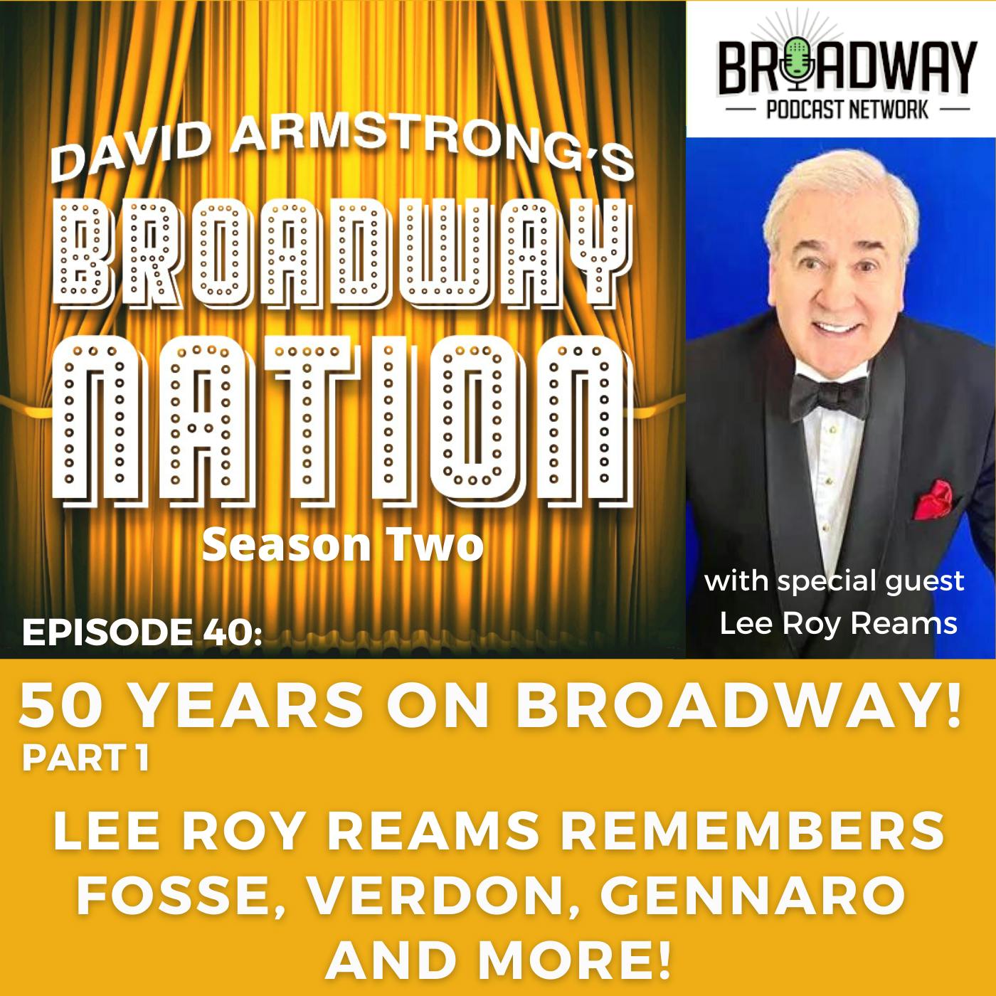 Episode 40: 50 YEARS ON BROADWAY! with special guest LEE ROY REAMS Image