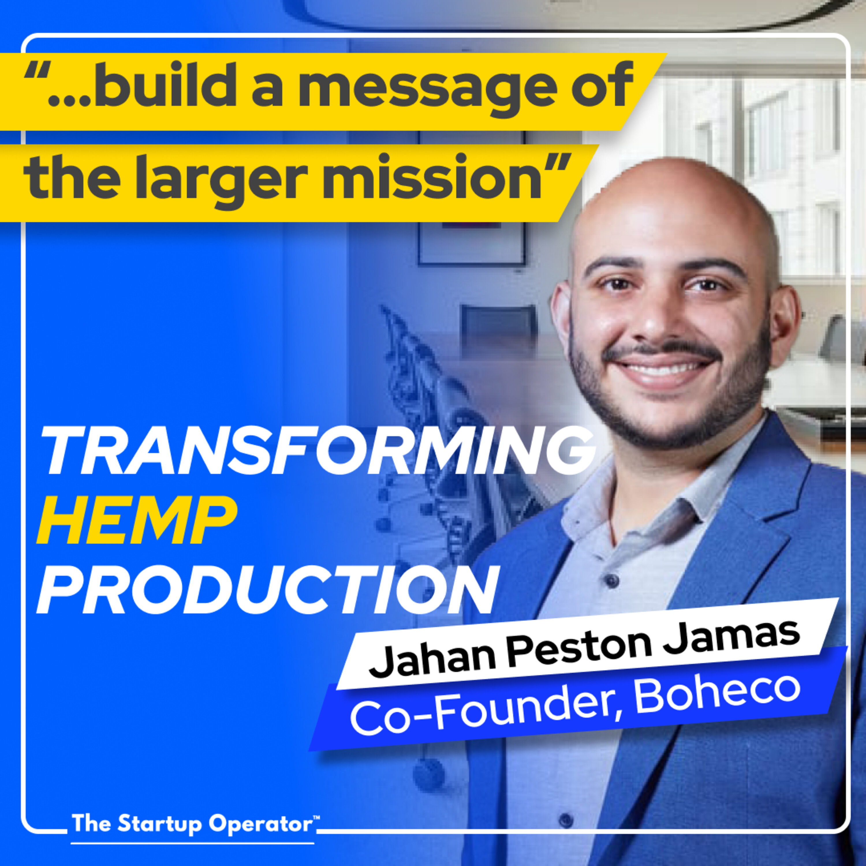 EP 132 : Transforming Hemp Production - Jahan Peston Jamas (Co-founder, Boheco) | Building a Category | Educating Consumers | Working with Policymakers episode artwork