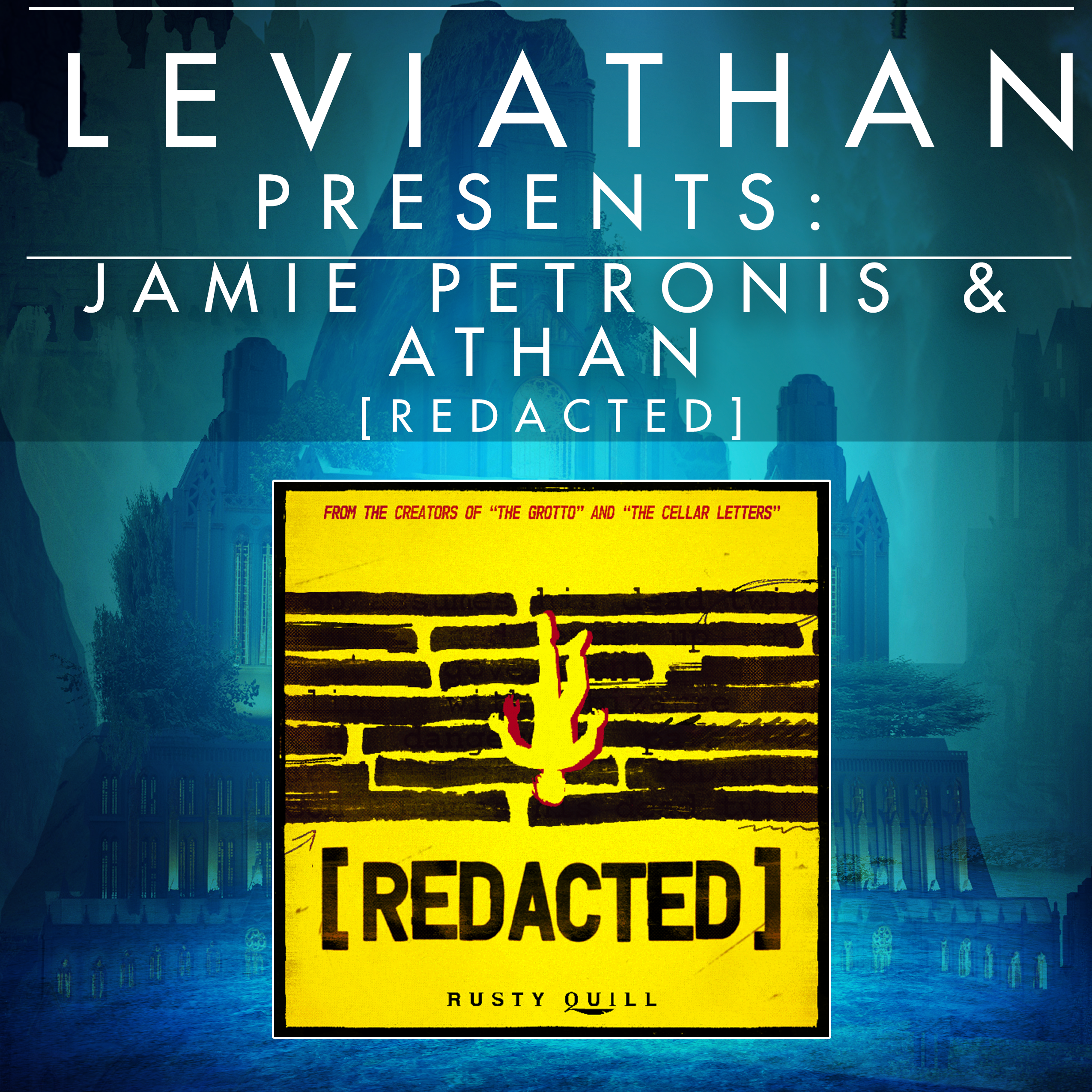 Leviathan Presents | [REDACTED] by Jamie Petronis and Athan