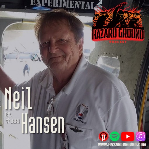 Ep. 339 - Captain Neil Hansen (Air America / Author, 'Flight')
