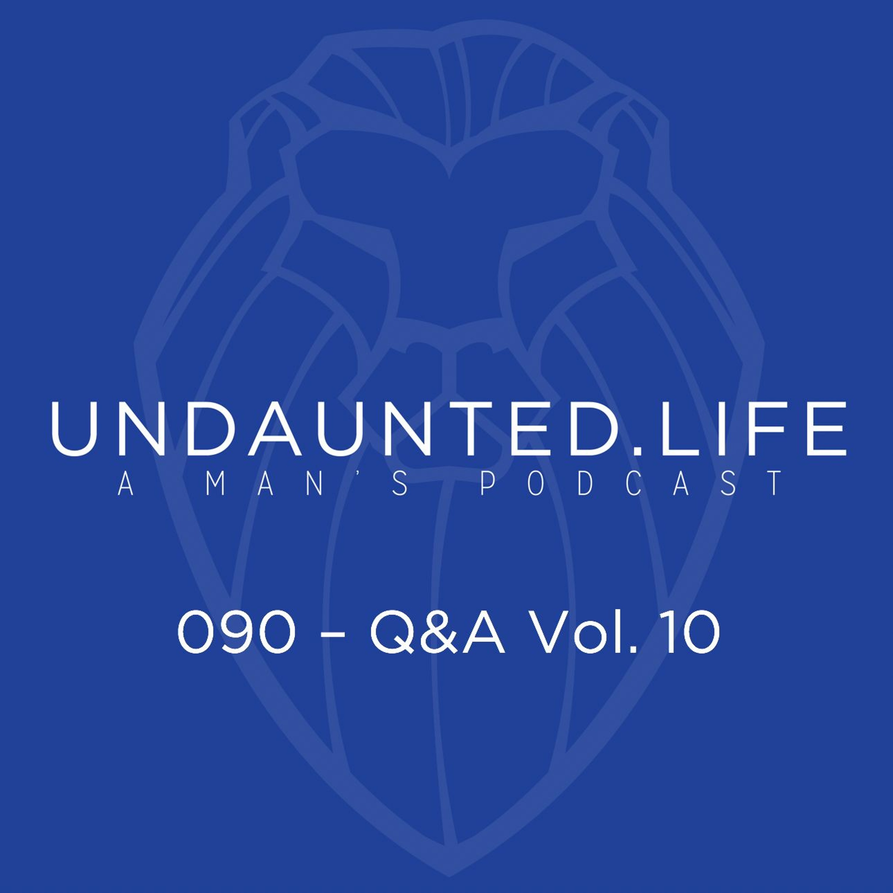 090 – Q&A Vol. 10