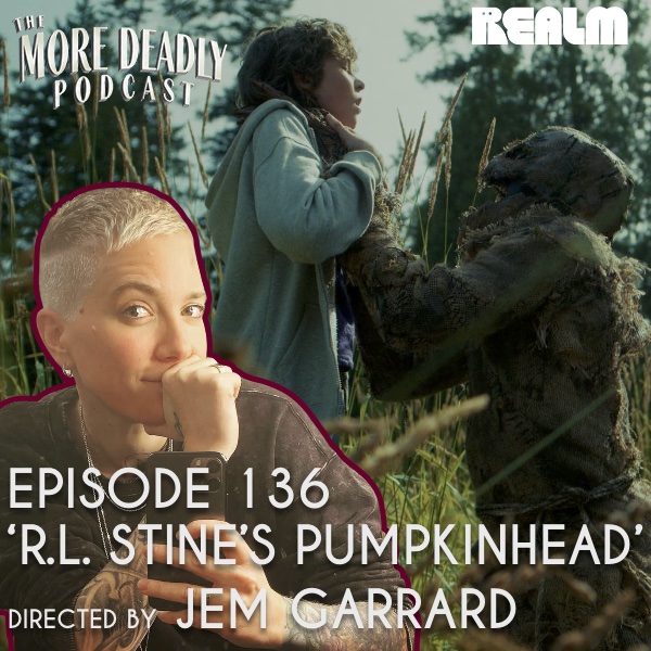 The More Deadly Podcast Episode 136: 'R.L. Stine's Pumpkinhead'