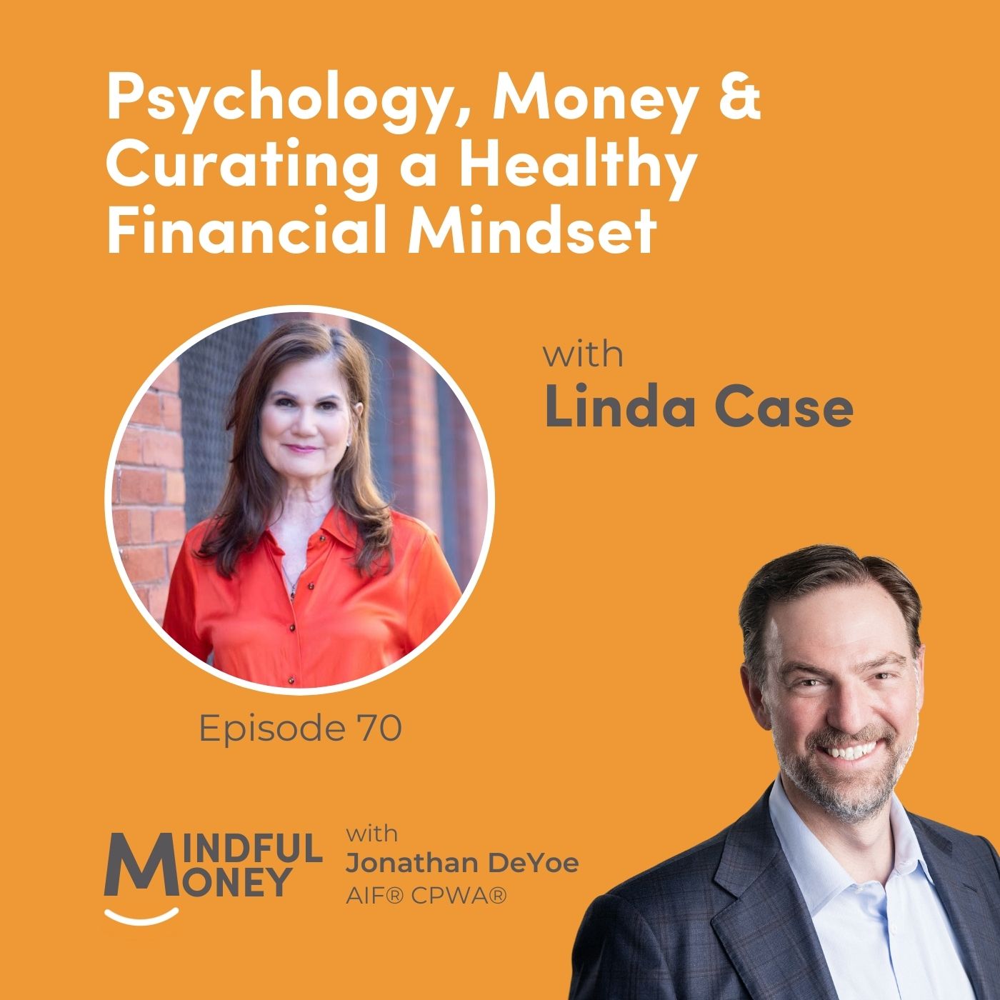 070: Linda Case - Psychology, Money & Curating a Healthy Financial Mindset