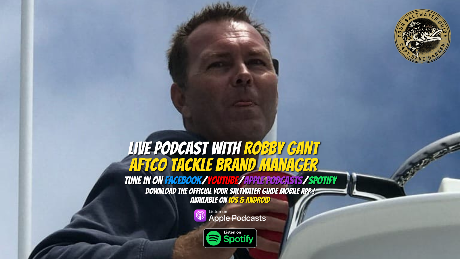 Robby Gant - AFTCO Tackle Brand Manager | Your Saltwater Guide w/ Dave Hansen #256