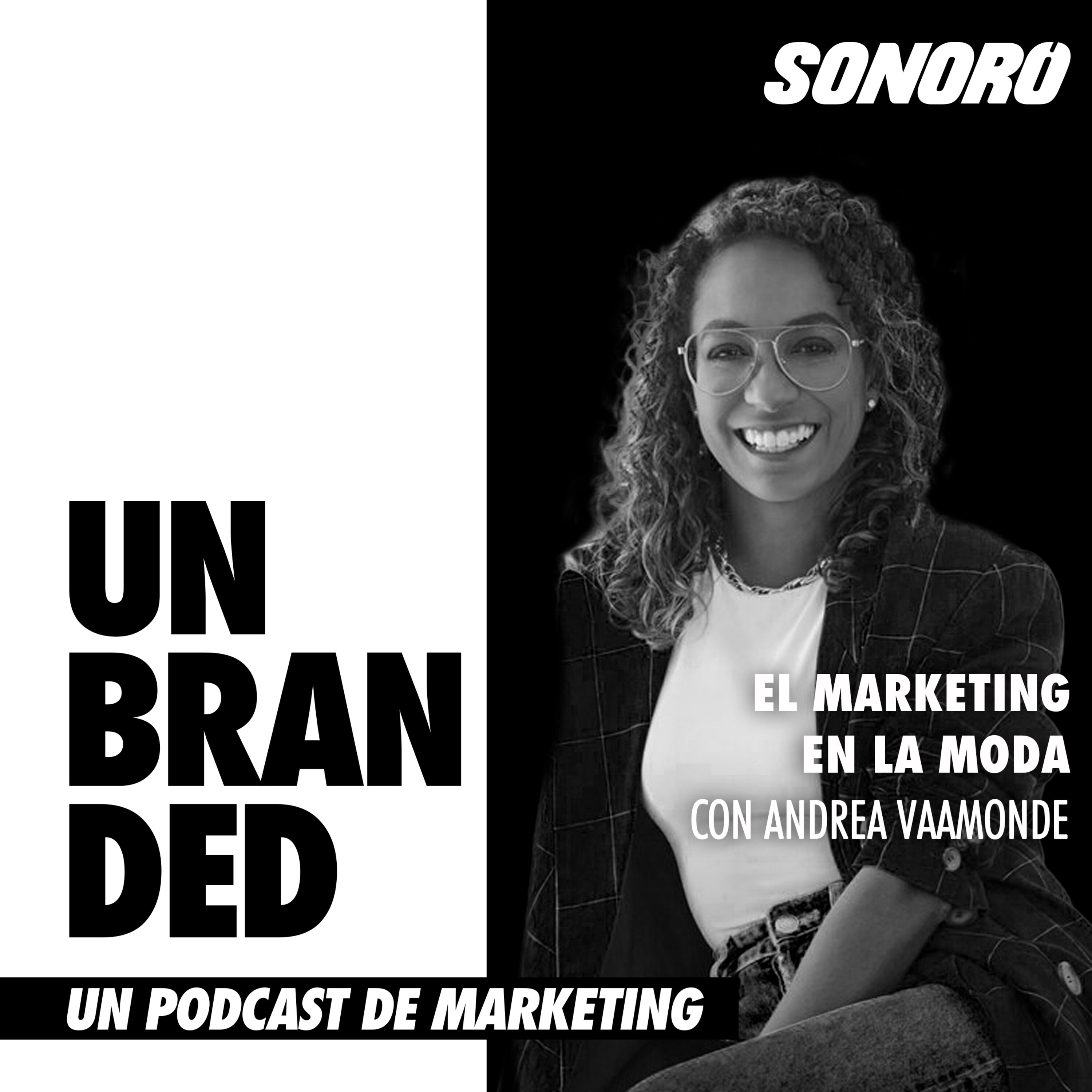 El Marketing en la moda, con Andrea Vaaamonde episode artwork