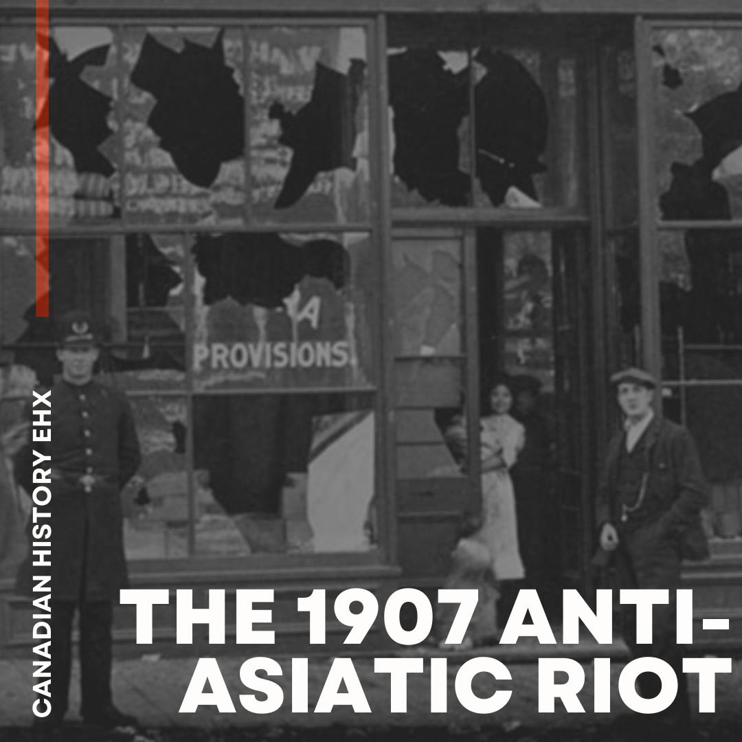 The Event That Changed Canada: The Anti-Asiatic Riots of 1907