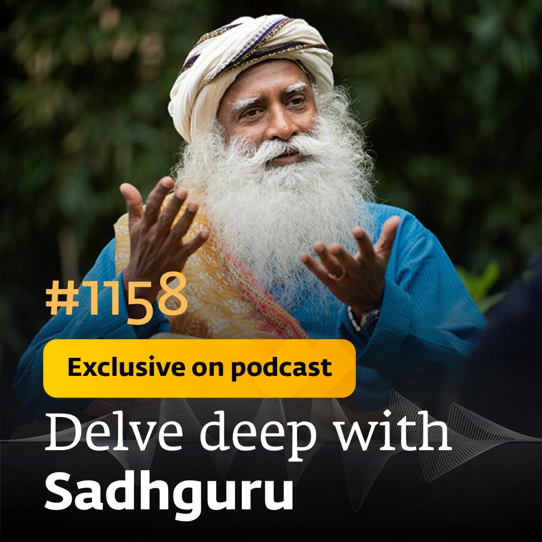 #1157 - Exclusive Episode - Of Intelligence, Identity & Inner Engineering - Barun Das In Conversation With Sadhguru