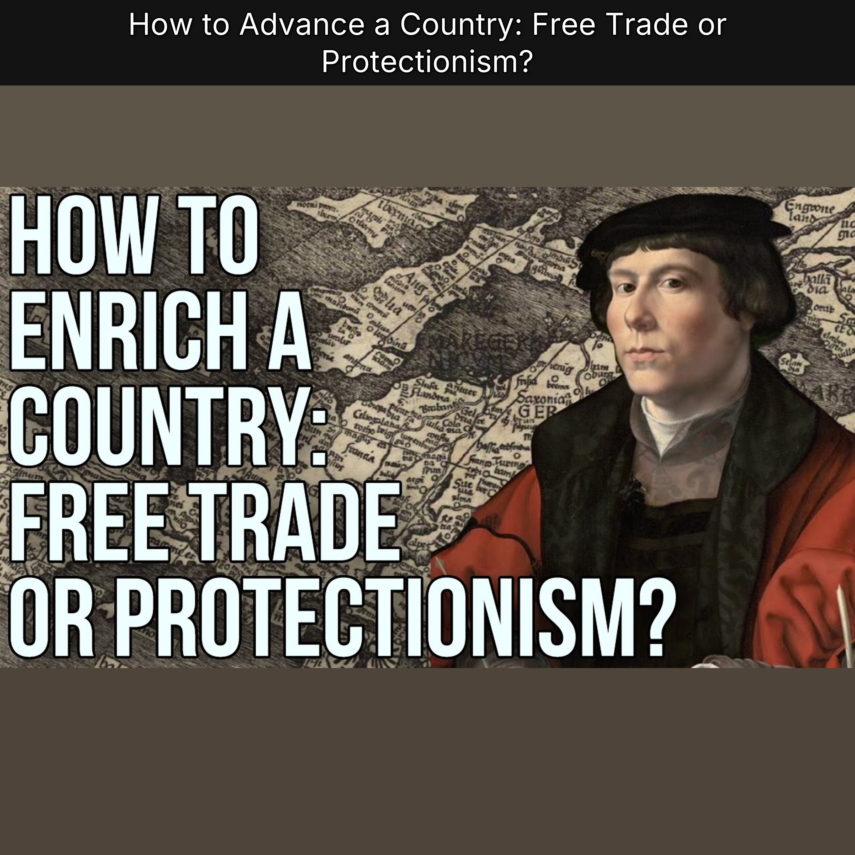 How to Advance a Country: Free Trade or Protectionism?