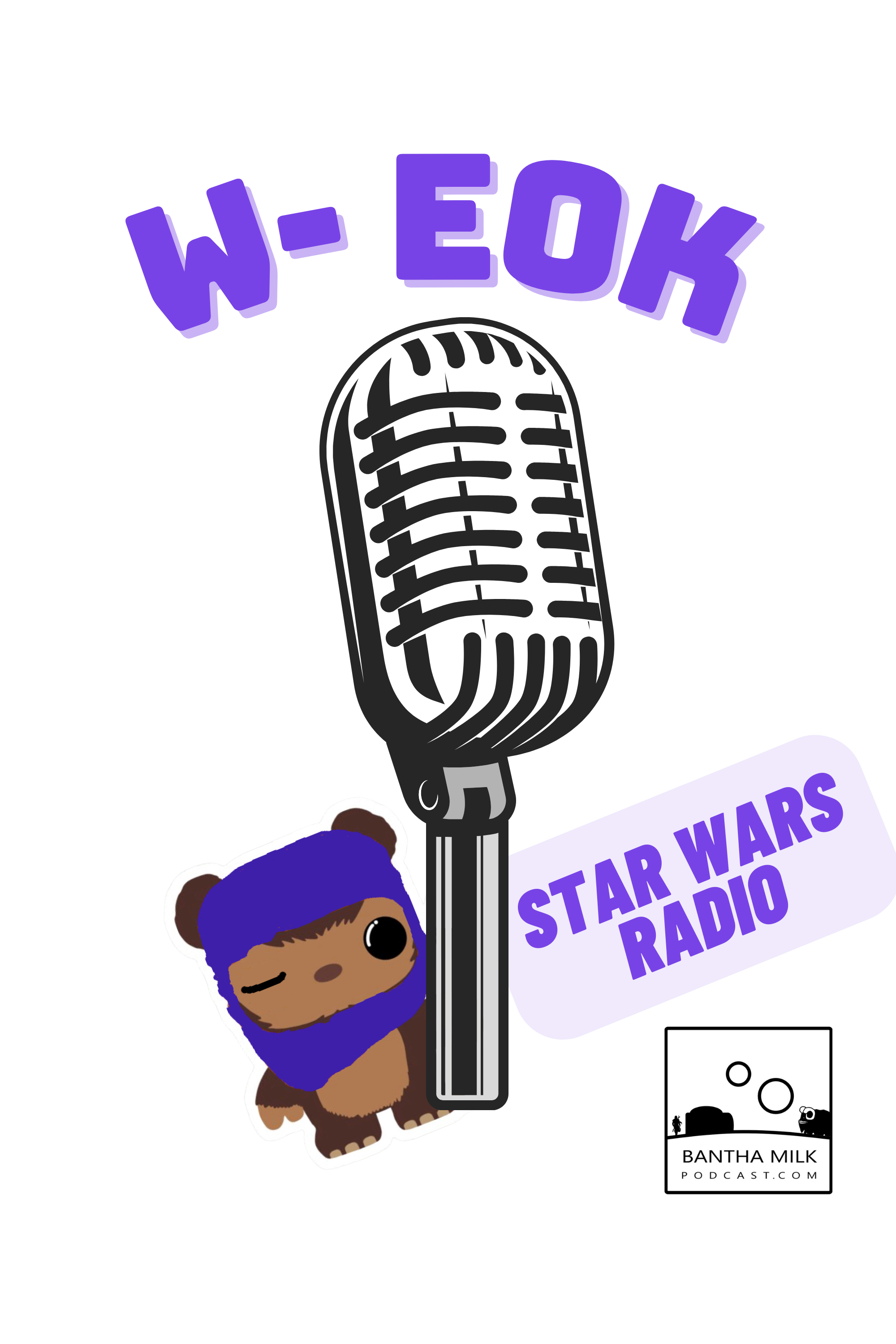Bantha Milk | A Star Wars Universe Podcast