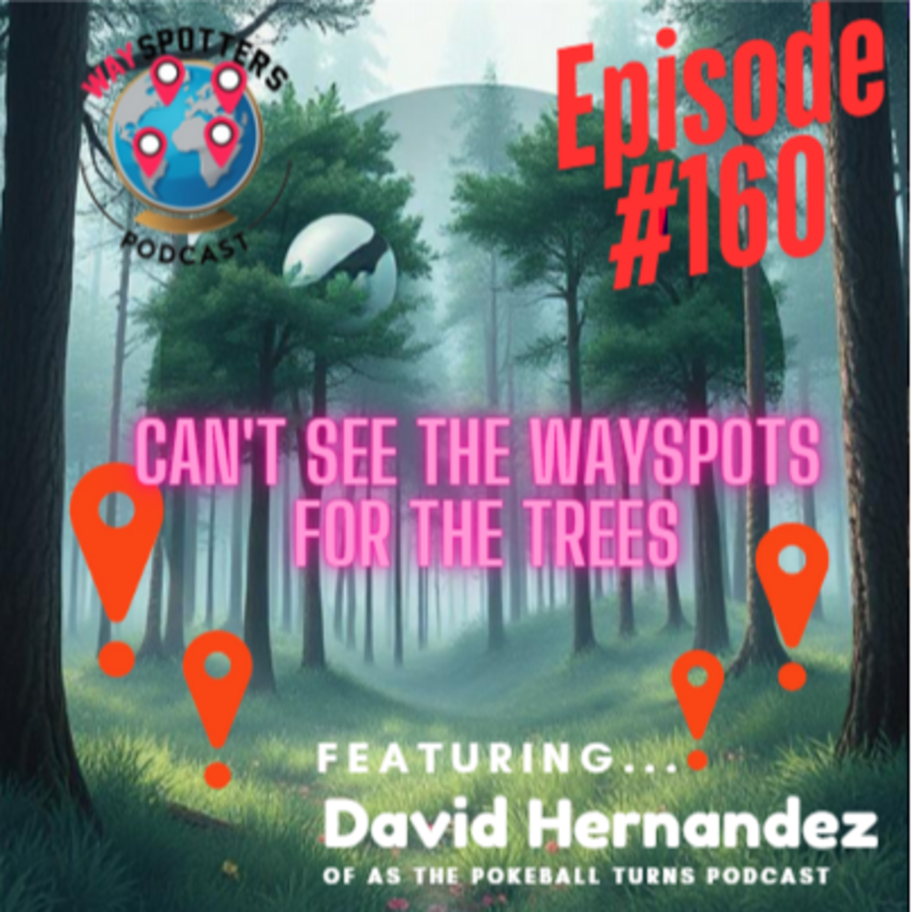 160. Can’t see the Wayspots for the trees. episode artwork