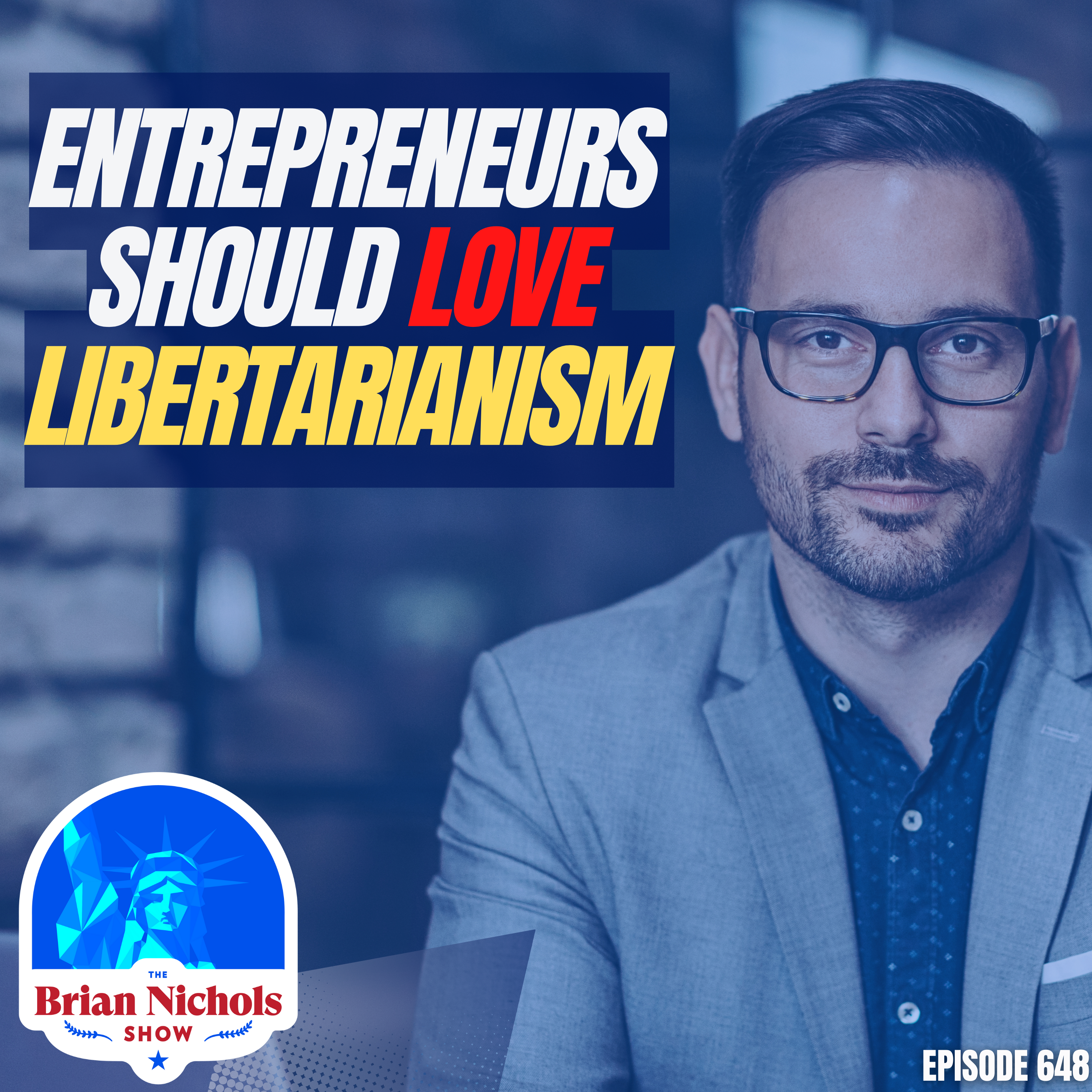 648: Why Should Sales Professionals and Entrepreneurs Consider Libertarianism?