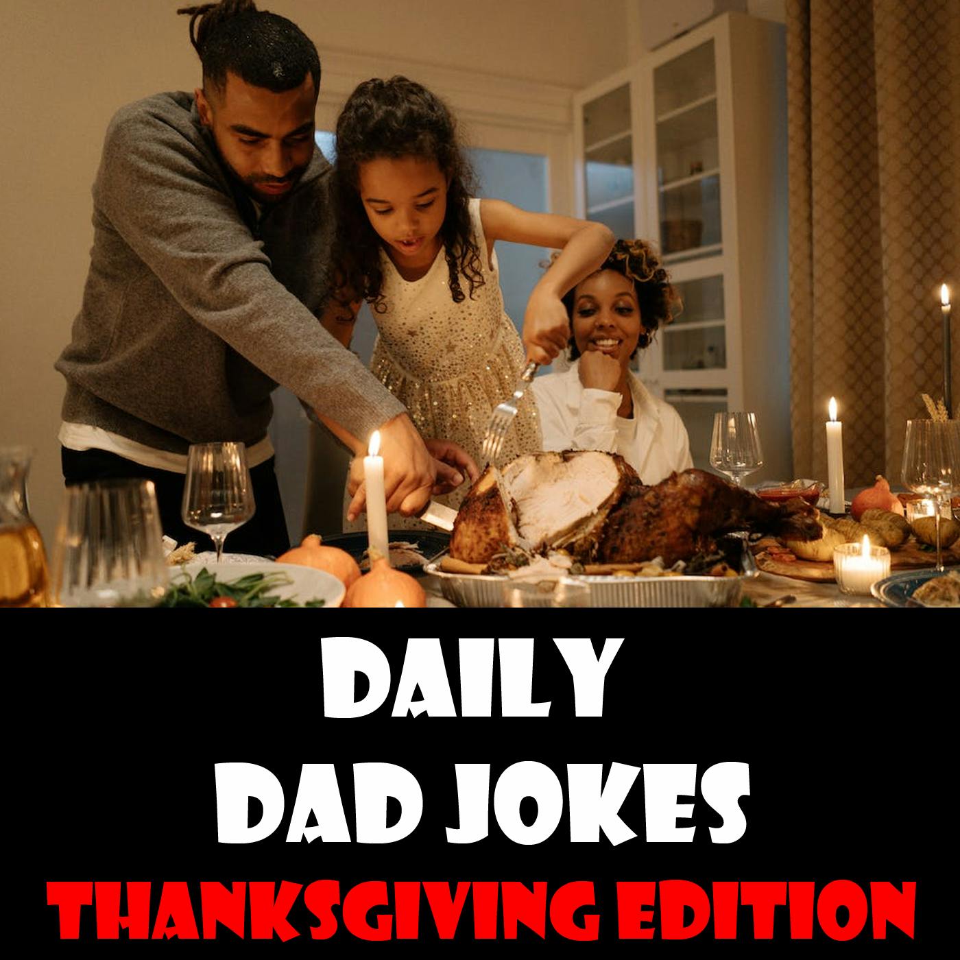 Thanksgiving Edition | Jokes to help you get the laughs (and groans) from your family this Thanksgiving! 22 November 2022