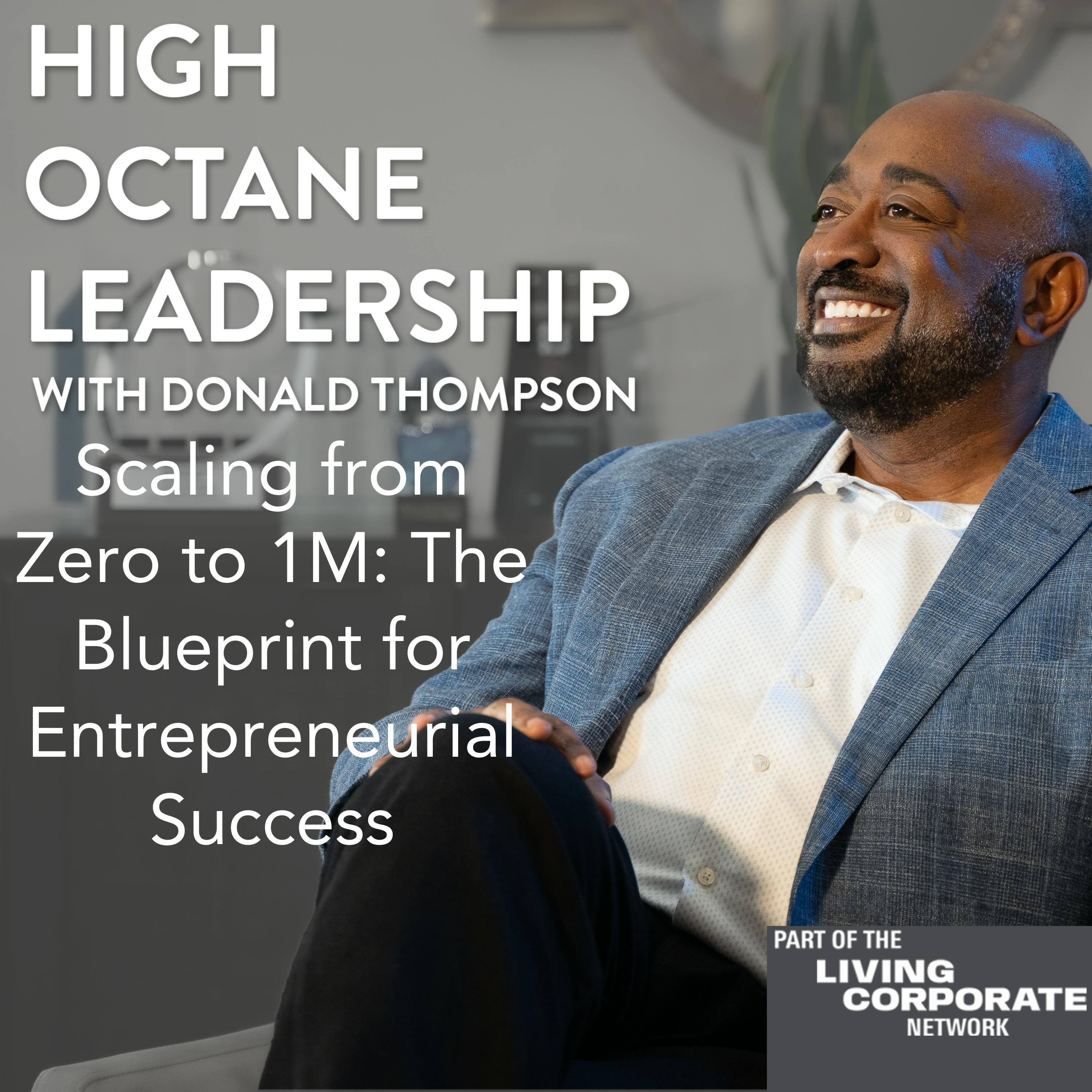 Scaling from Zero to 1M: The Blueprint for Entrepreneurial Success