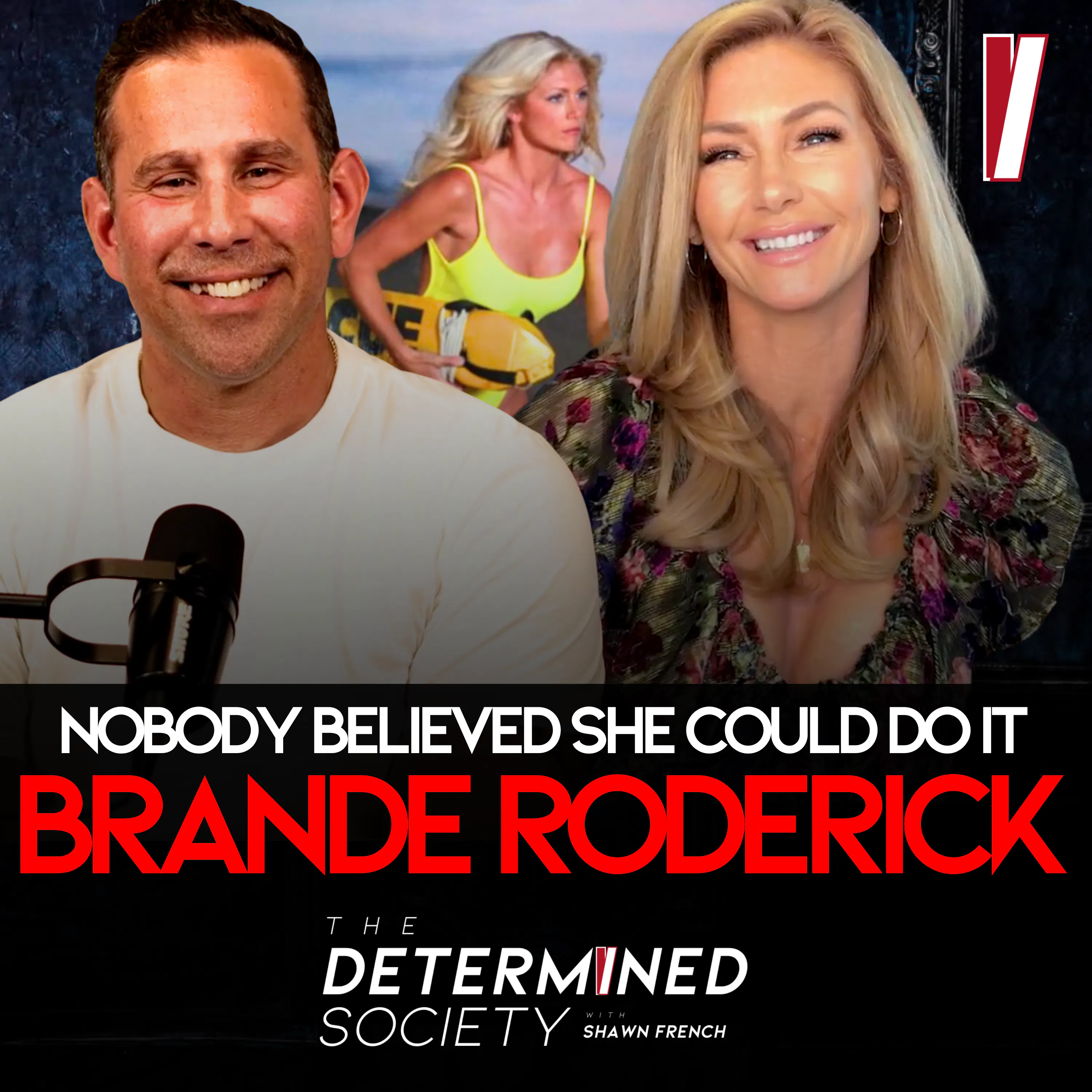 From Playmate to Filmmaker: Brande Roderick’s Journey of Grit and Growth — Determined Society with Shawn French | Adversity & Mindset cover