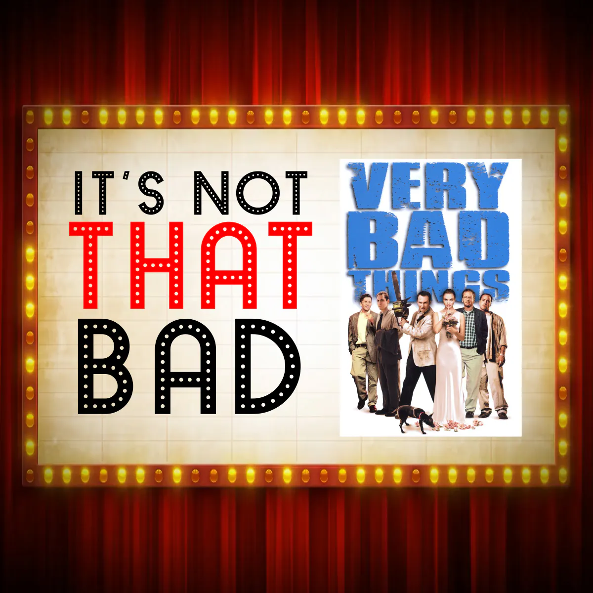 Ep. 217 - Very Bad Things Ep. 217 - Very Bad Things
