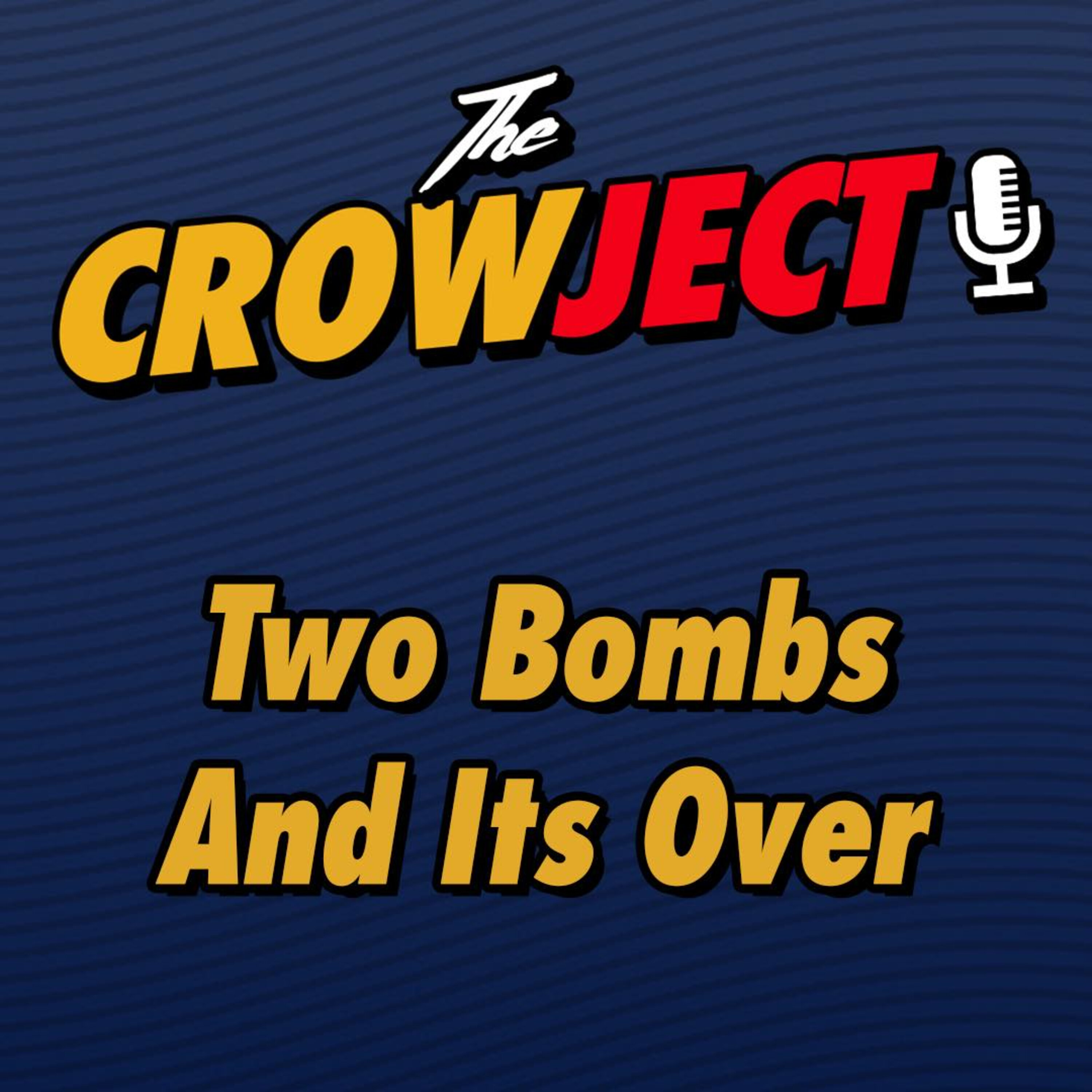 Two Bombs and It's Over