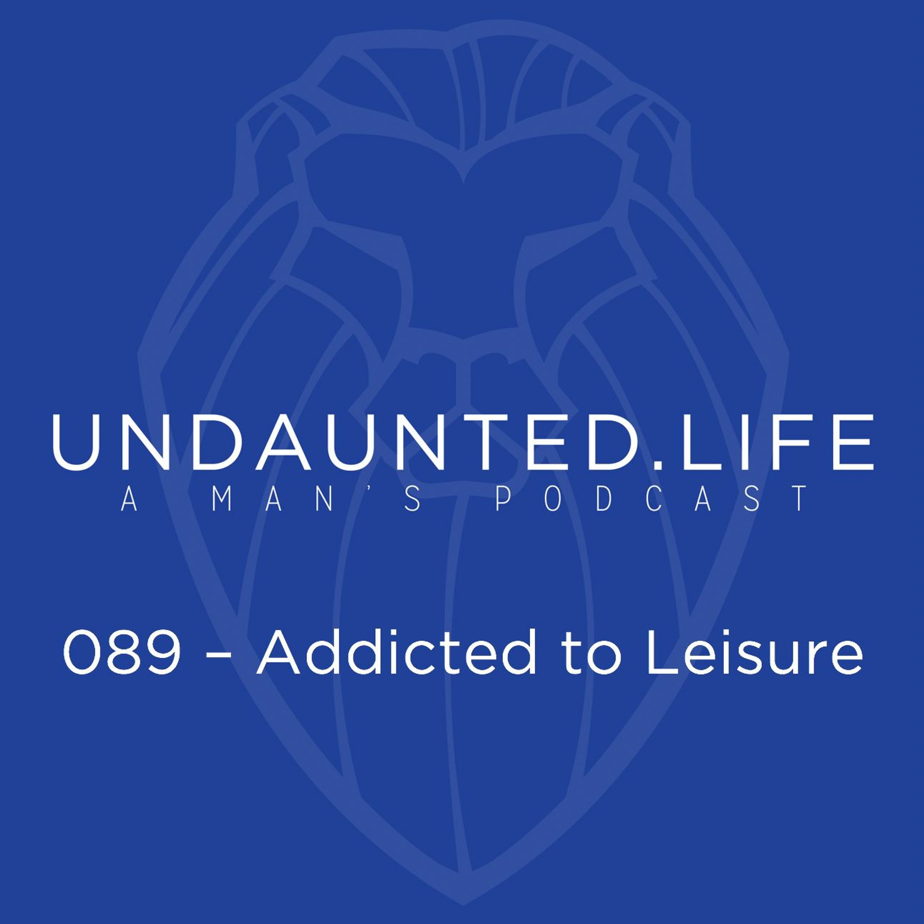 089 – Addicted To Leisure