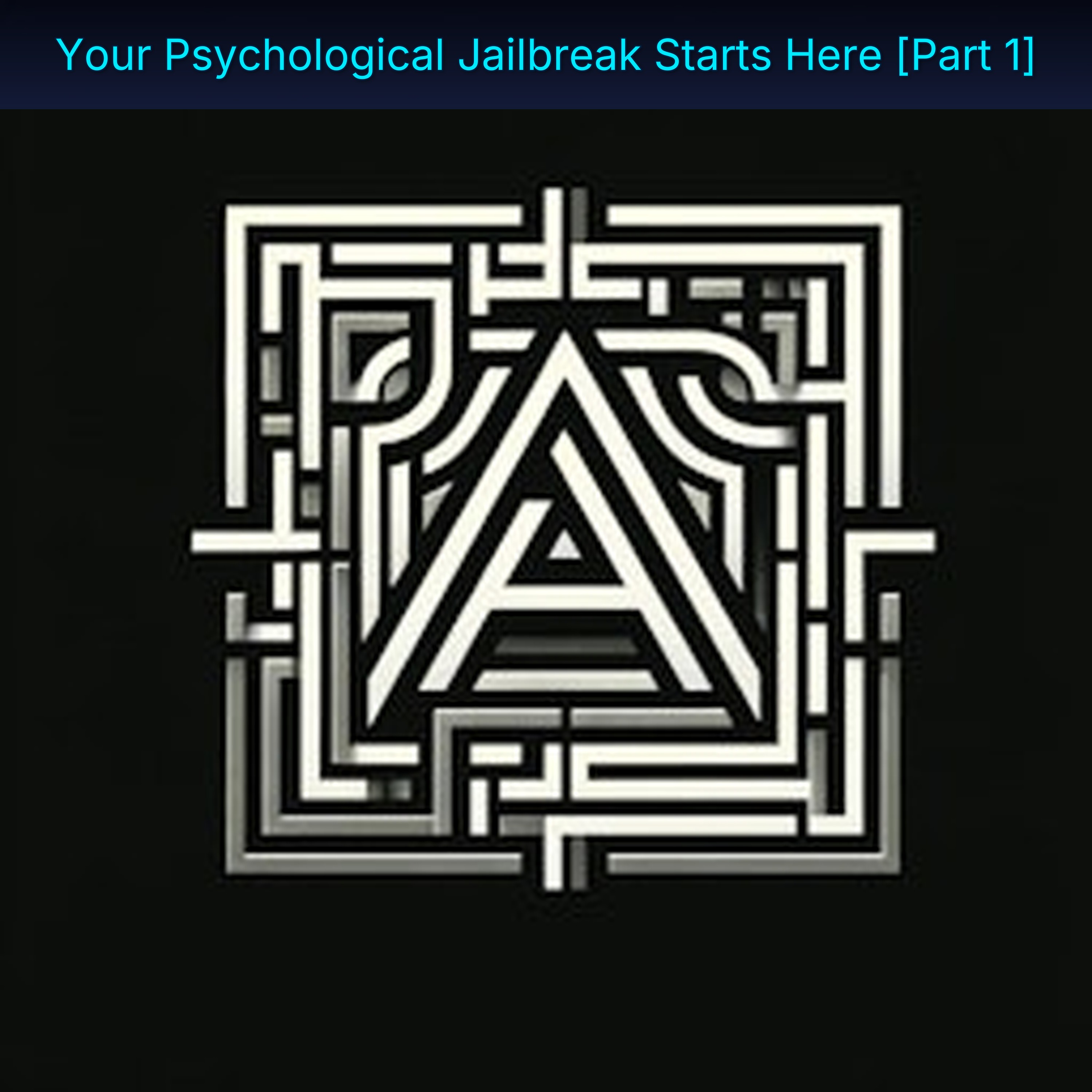 Your Psychological Jailbreak Starts Here [Part 1] episode artwork