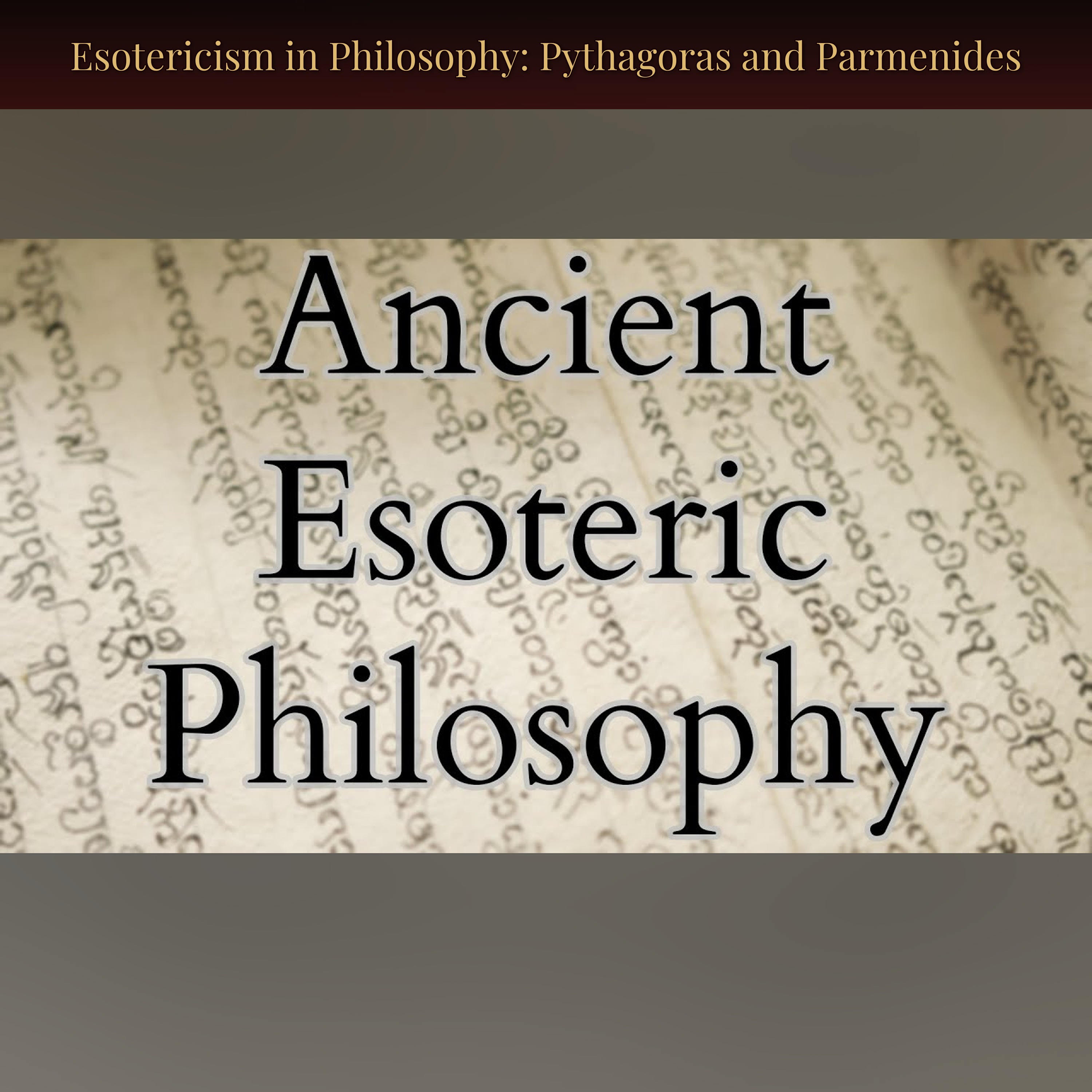 Esotericism in Philosophy: Pythagoras and Parmenides episode artwork