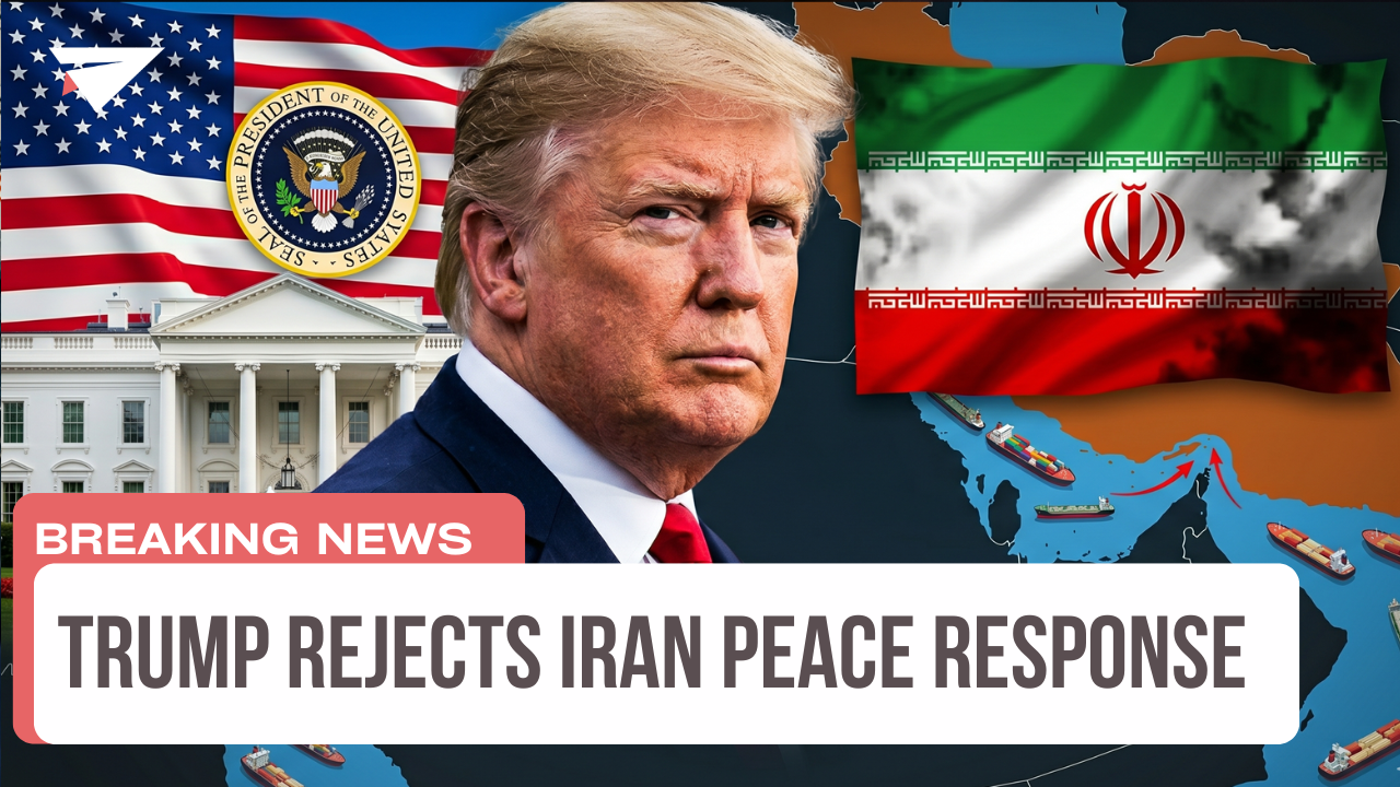 Trump Rejects Iran Peace Response, Breaking News