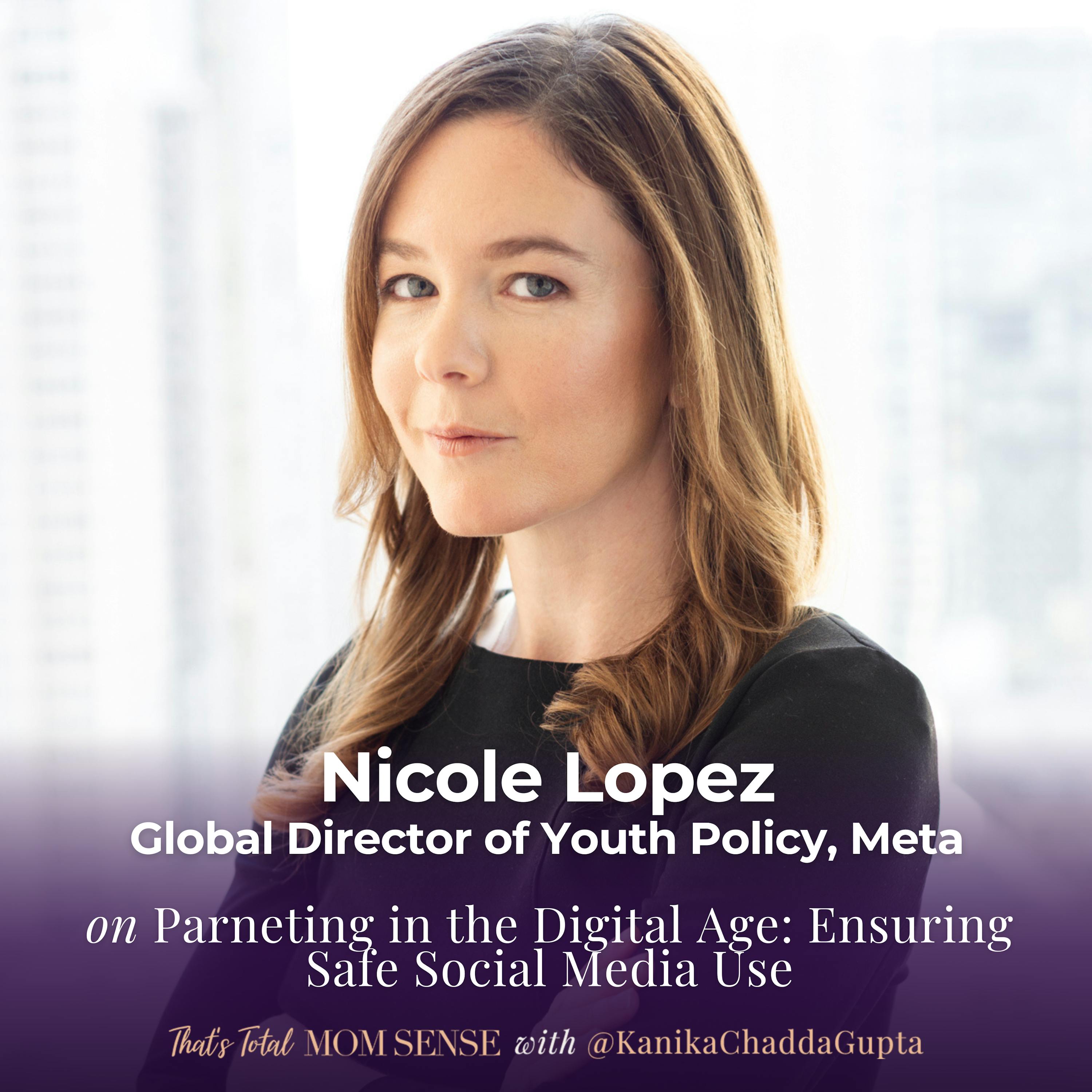Nicole Lopez: Parenting in the Digital Age: Protecting Teens on Social Media