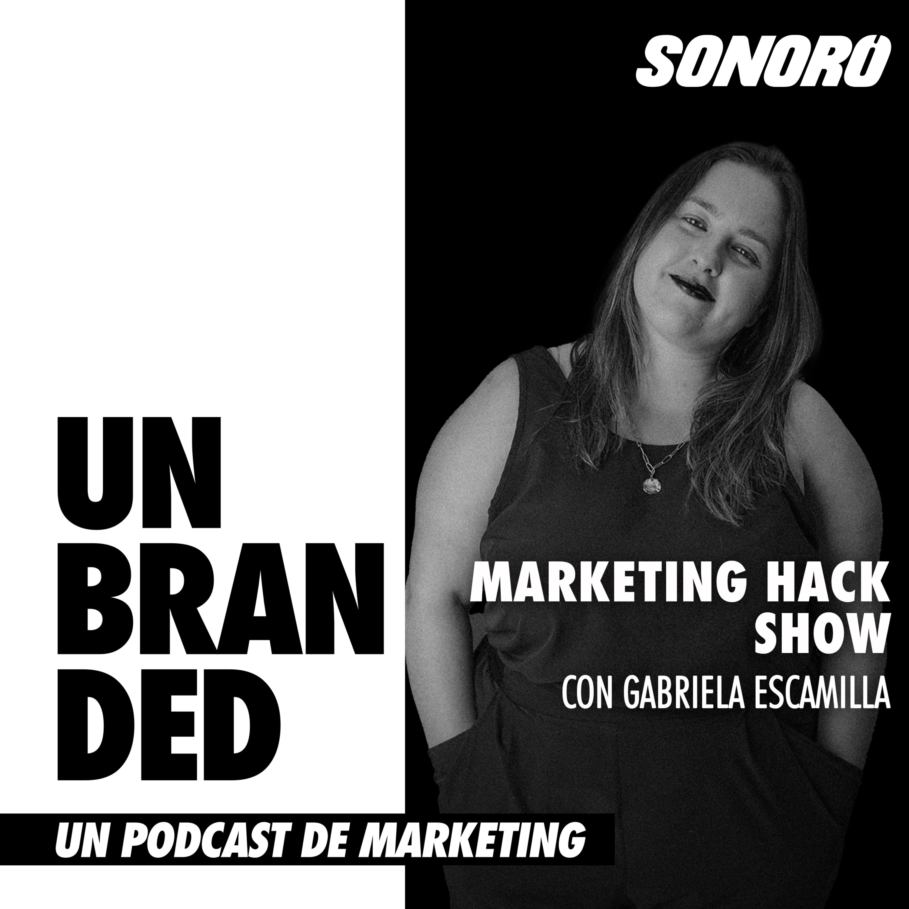 Marketing Hack Show, con Gabriela Escamilla episode artwork