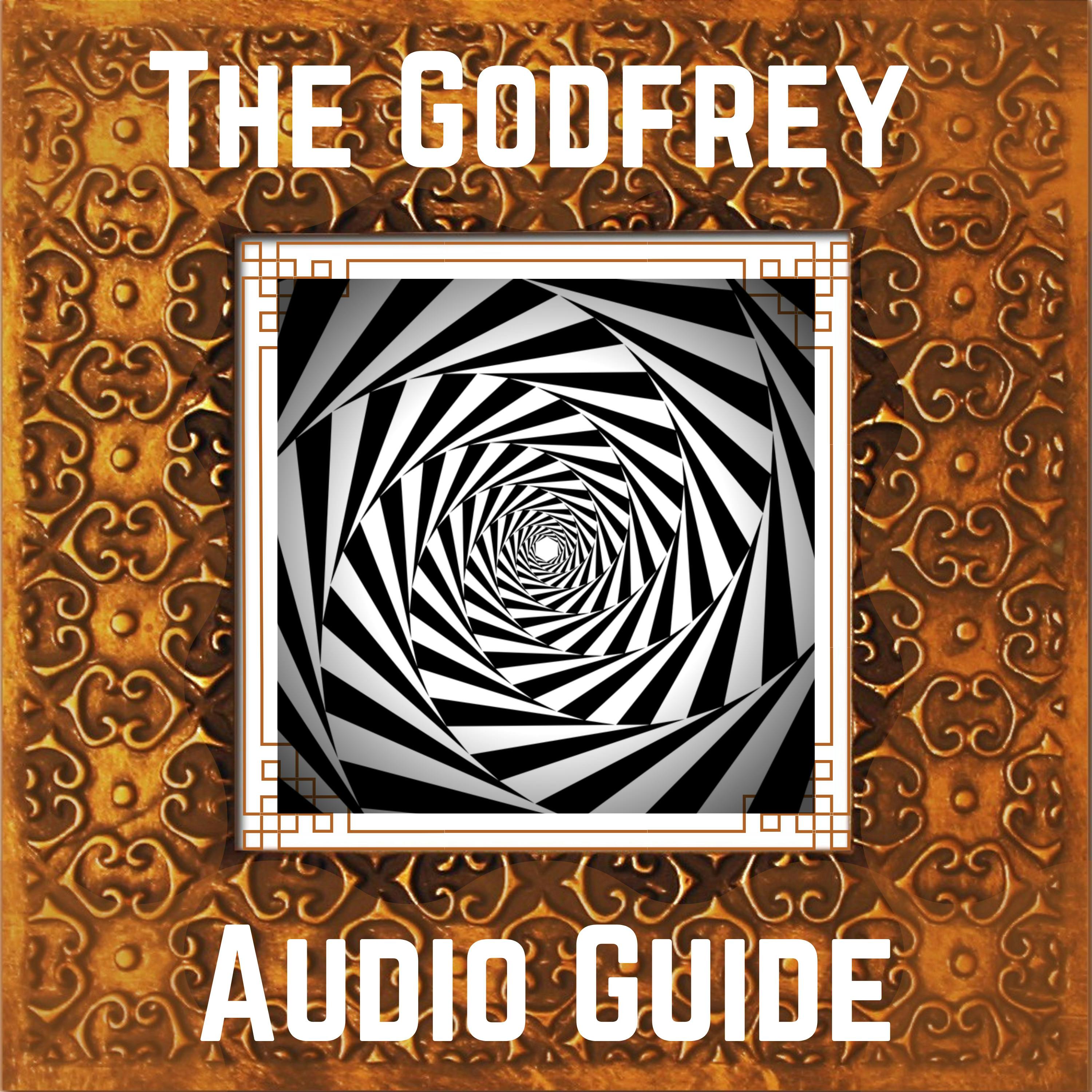 The Godfrey Audio Guide (Creator Showcase- November 11, 2020)