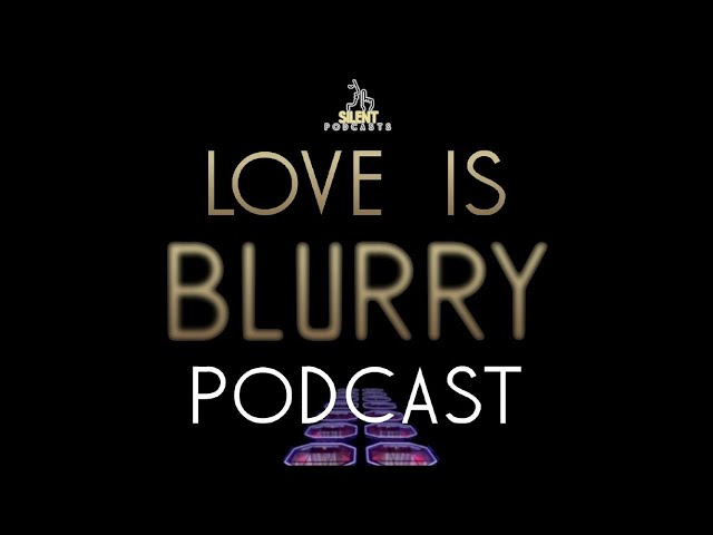 Love is Blurry: A Love is Blind Podcast | Episode 1-6 Recap episode artwork